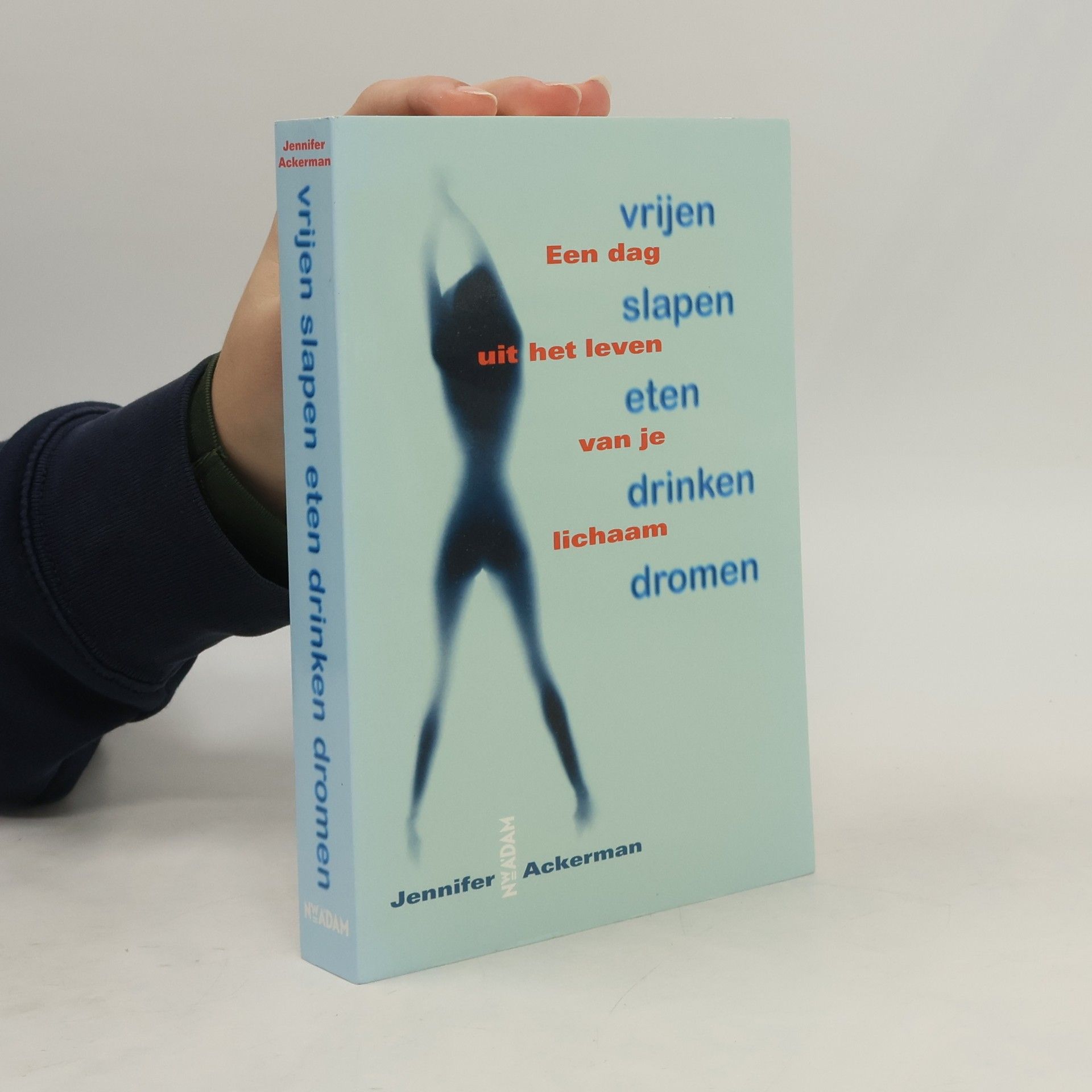 Vrijen, slapen, eten, drinken, dromen