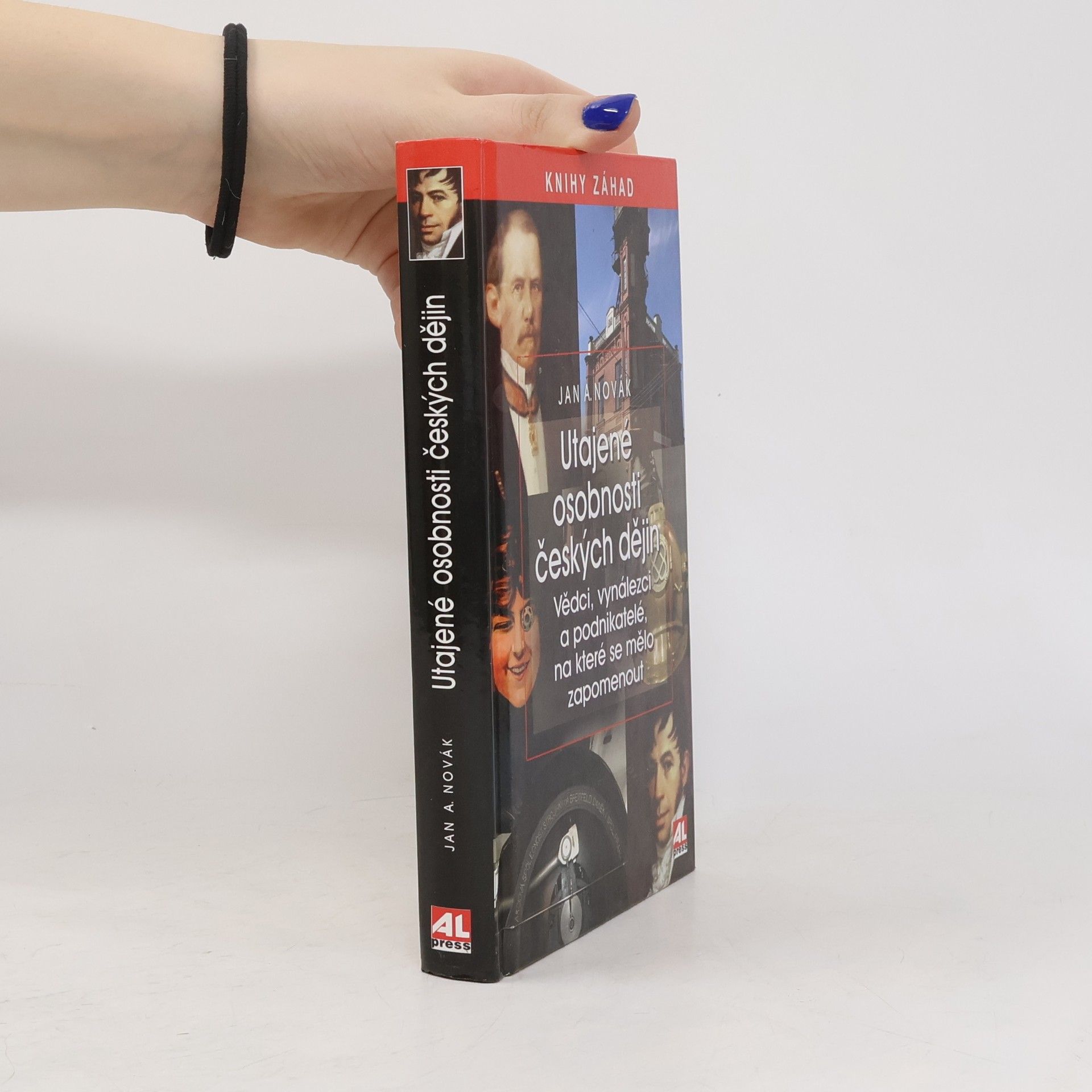 Jan A. Novák Utajené osobnosti českých dějin. Vědci, vynálezci a podnikatelé, na které se mělo zapomenout