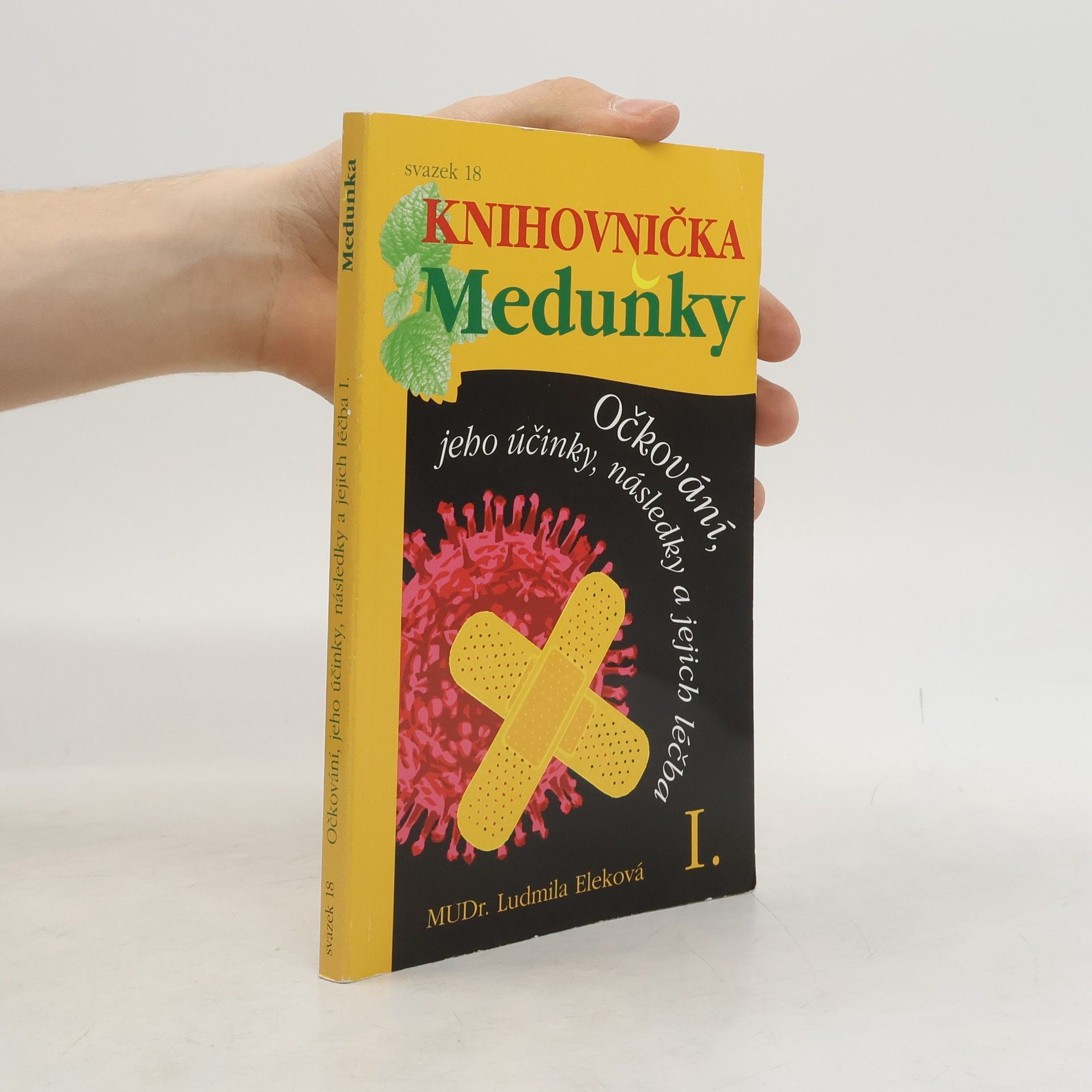 Ludmila Eleková Očkování, jeho účinky, následky a jejich léčba I.