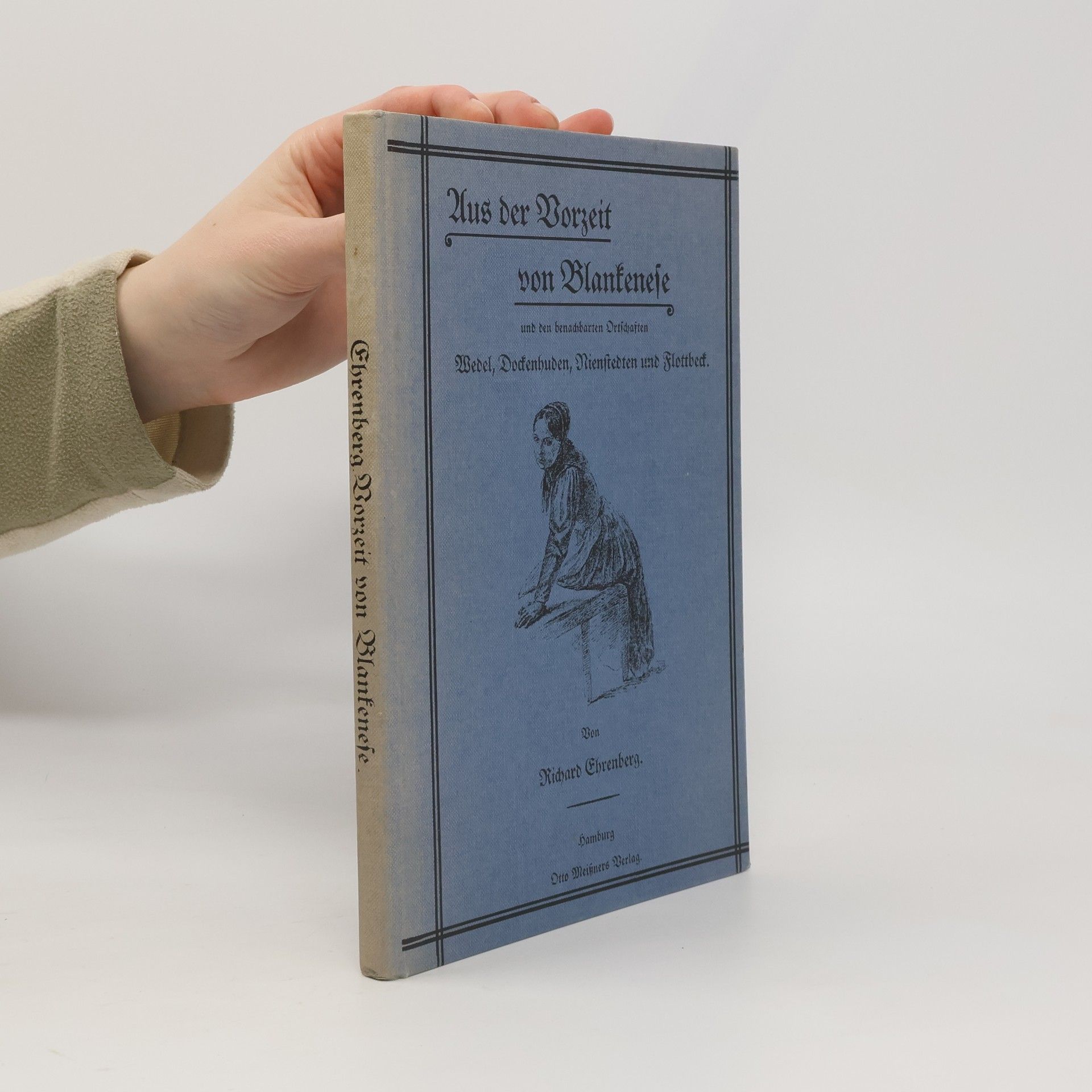 Aus der Vorzeit von Blankenese und den benachbarten Ortschaften Wedel, Dockenhuden, Nienstedten und Flottbek