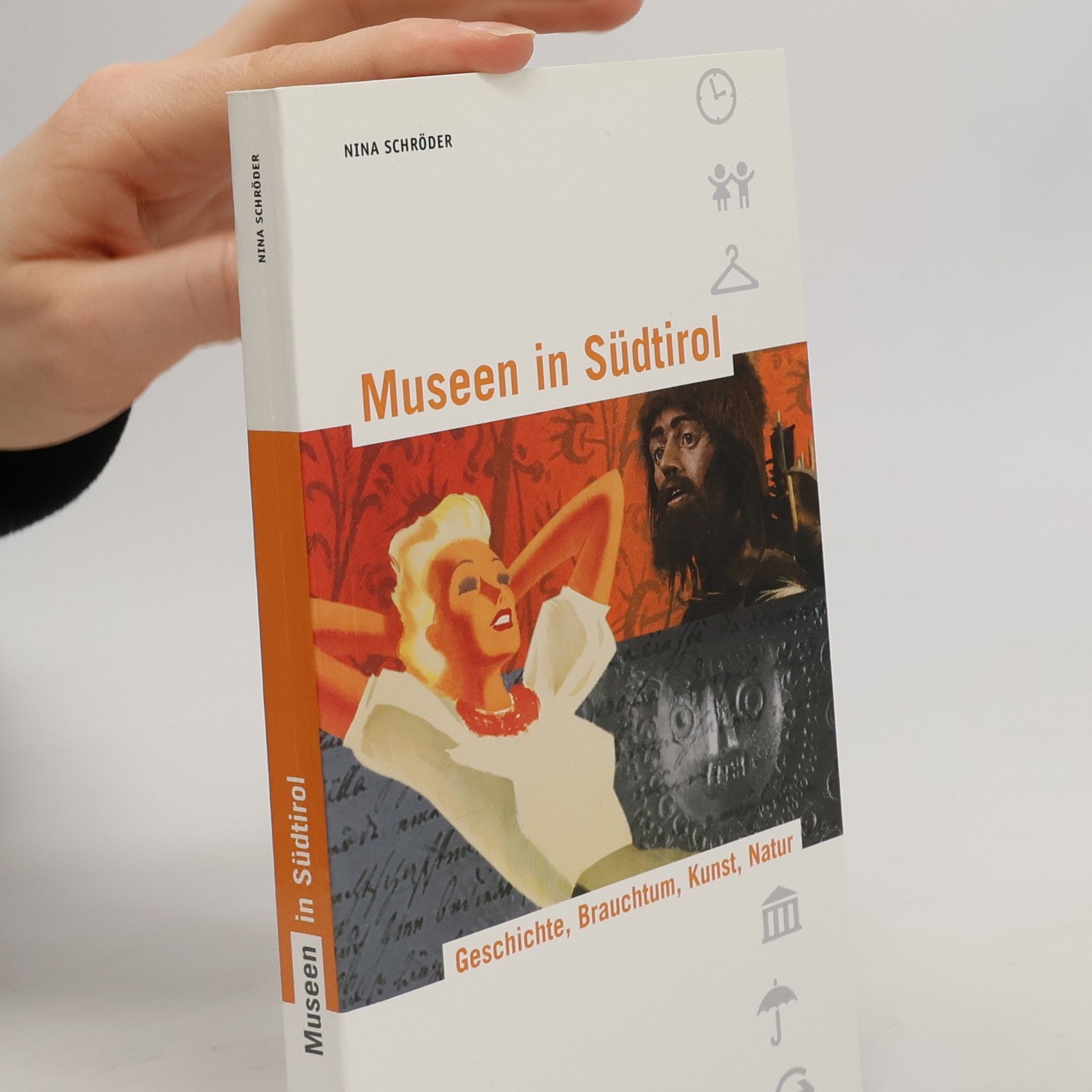 Nina Isabelle Schröder Museen in Südtirol: Geschichte, Brauchtum, Kunst, Natur