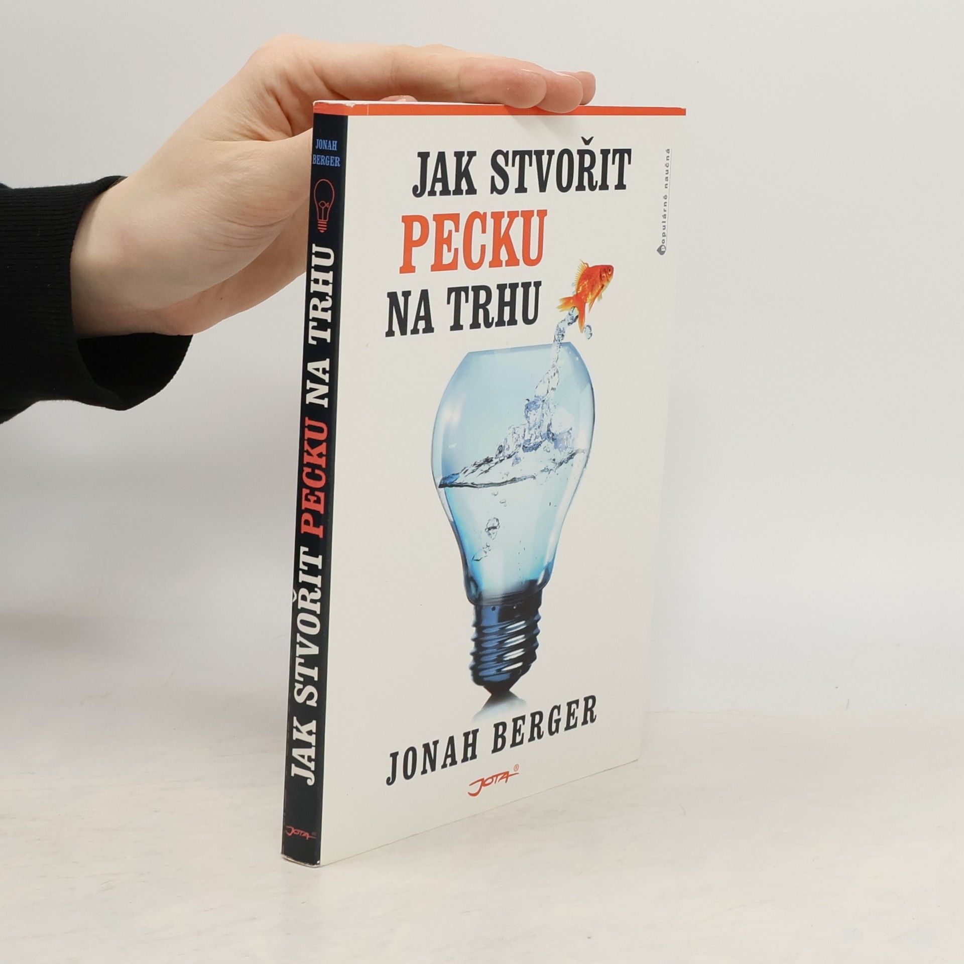 Jonah Berger Jak stvořit pecku na trhu