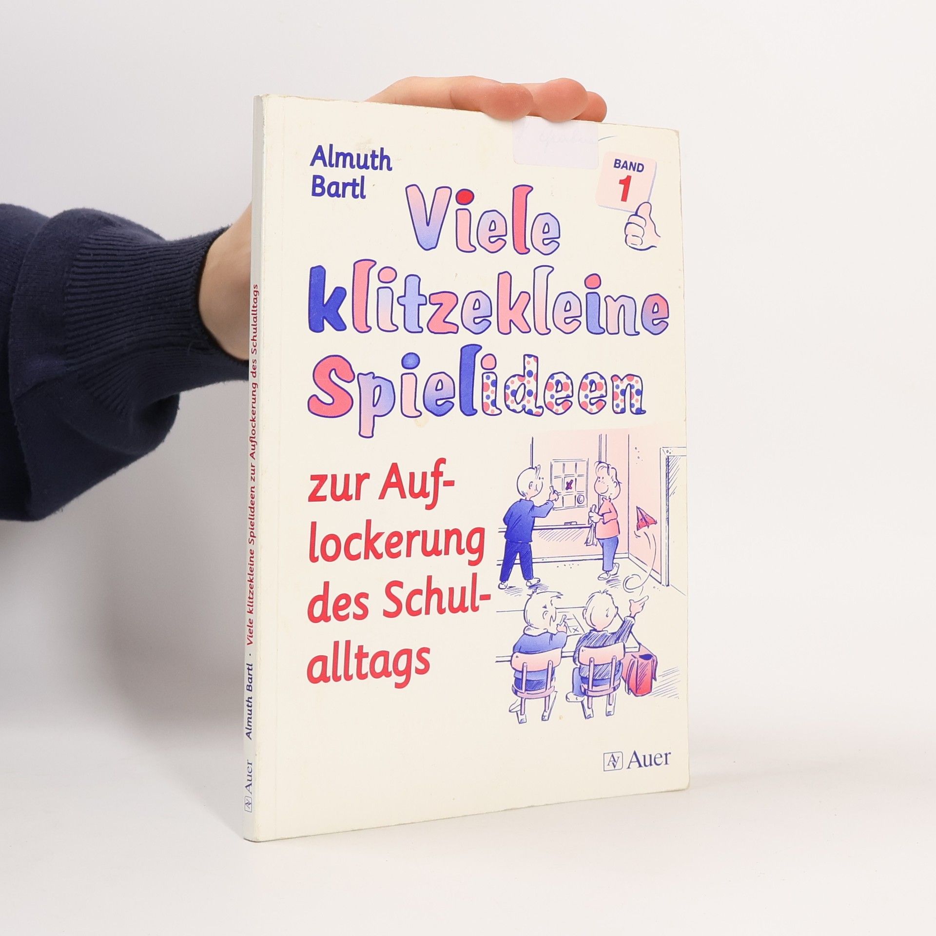 Almuth Bartl Viele klitzekleine Spielideen zur Auflockerung des Schulalltags