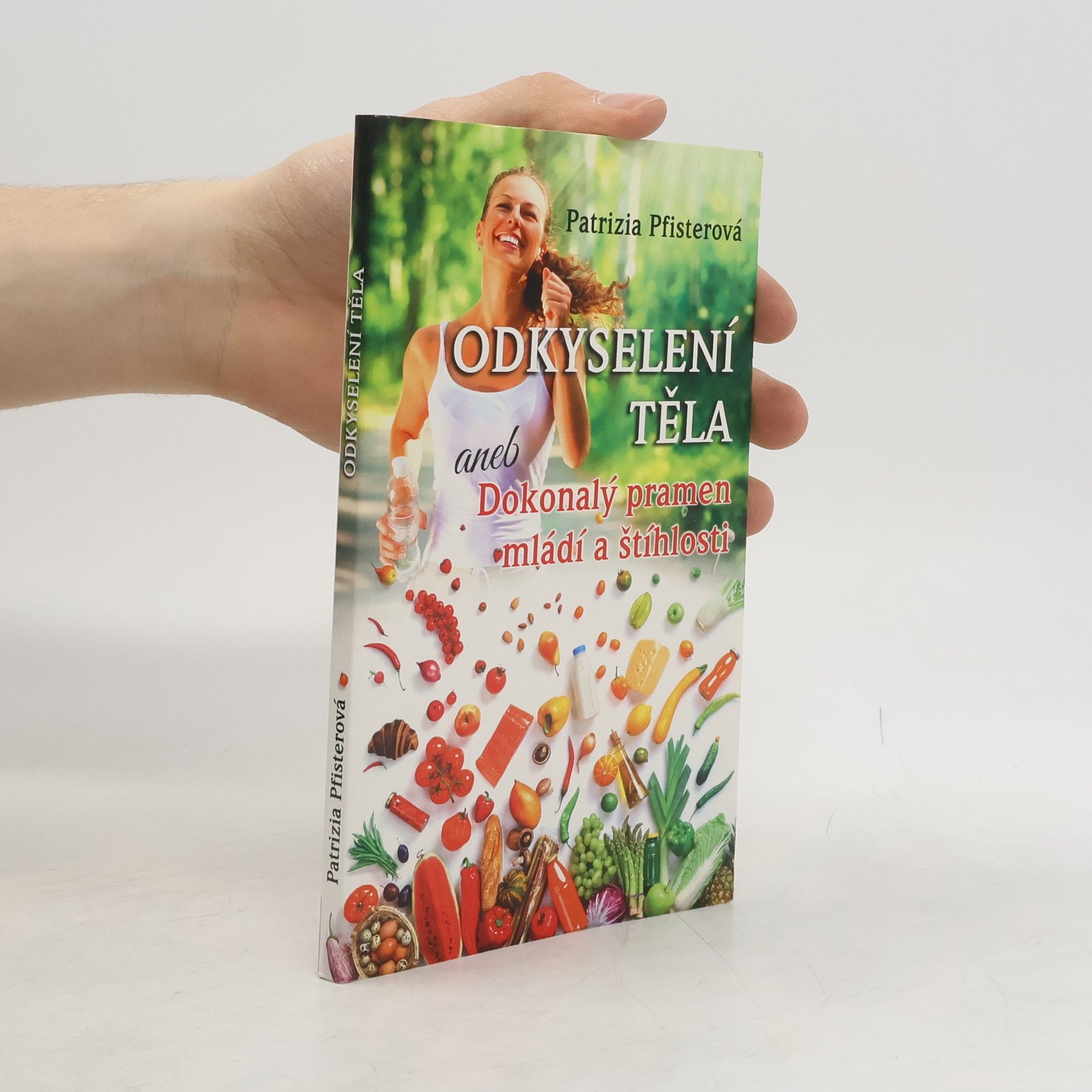 Patrizia Pfister Odkyselení těla aneb Dokonalý pramen mládí a štíhlosti