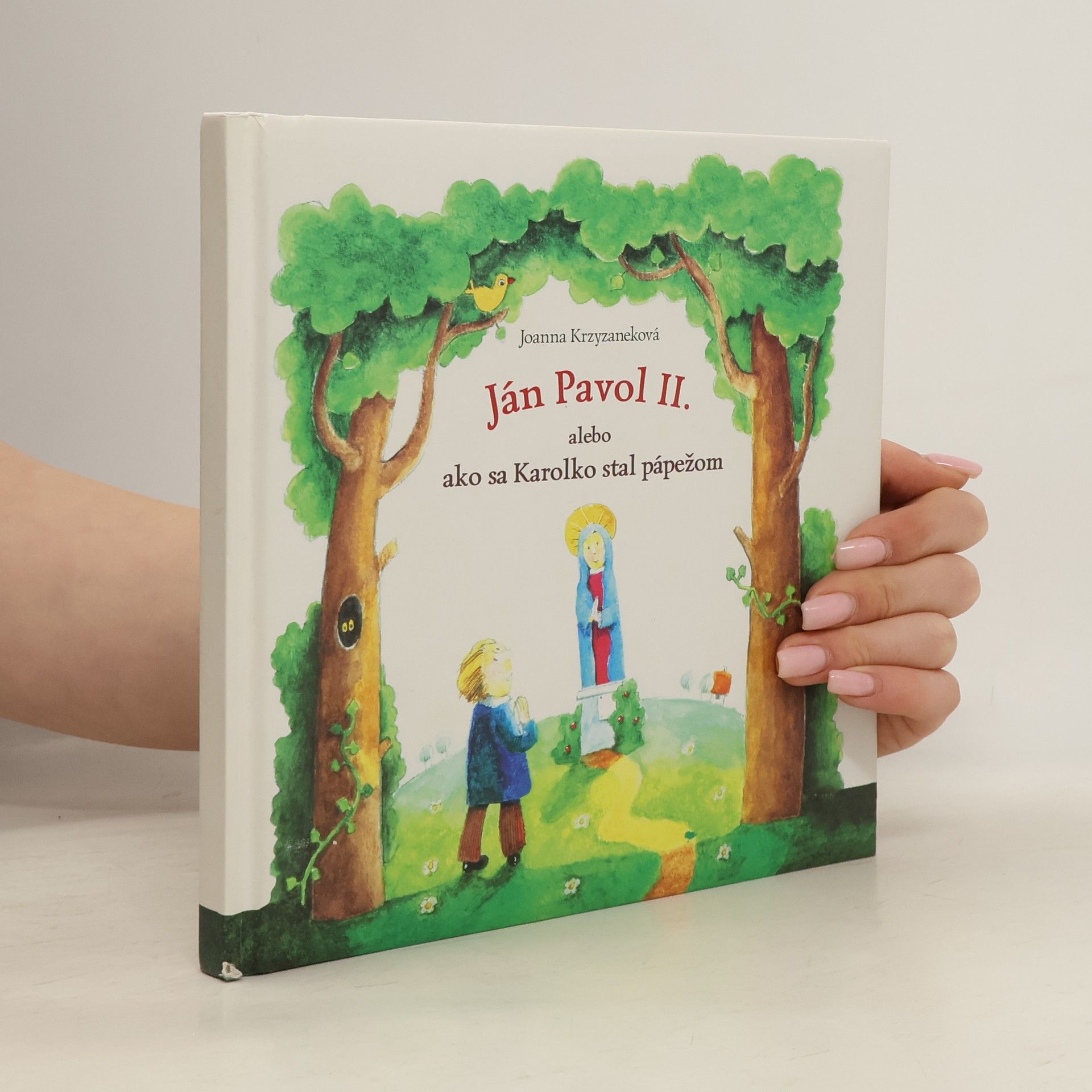 Joanna Krzyżanek Ján Pavol II. alebo ako sa Karolko stal pápežom