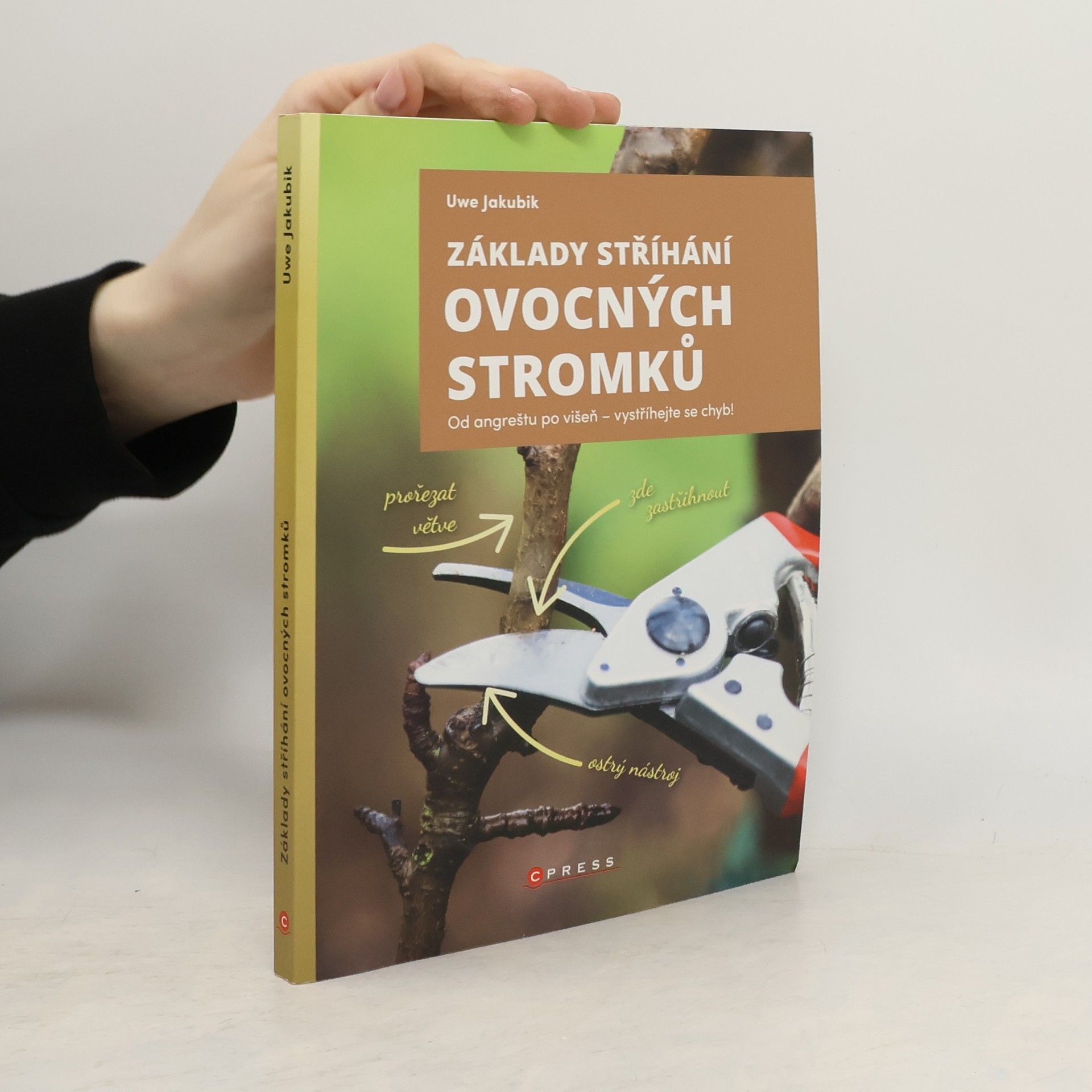 Uwe Jakubik Základy stříhání ovocných stromků