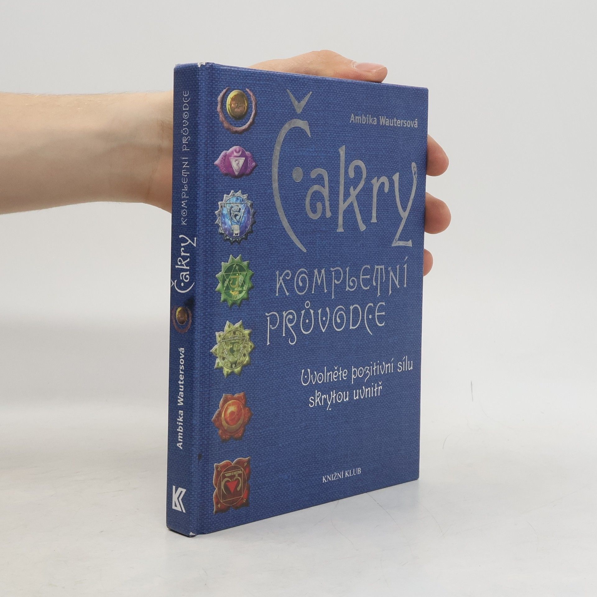Ambika Wauters Čakry. Kompletní průvodce