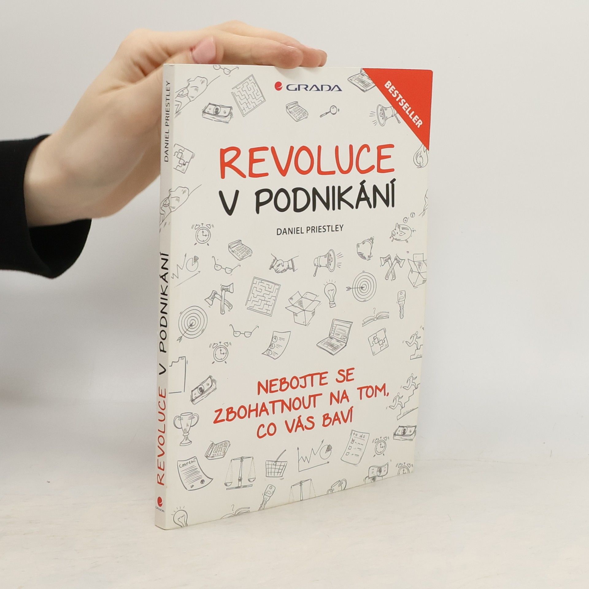 Daniel Priestley Revoluce v podnikání. Nebojte se zbohatnout na tom, co vás baví