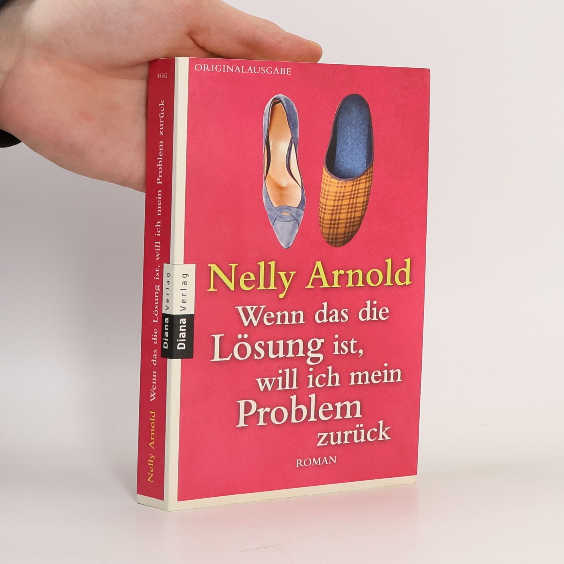 Nelly Arnold Wenn das die Lösung ist, will ich mein Problem zurück