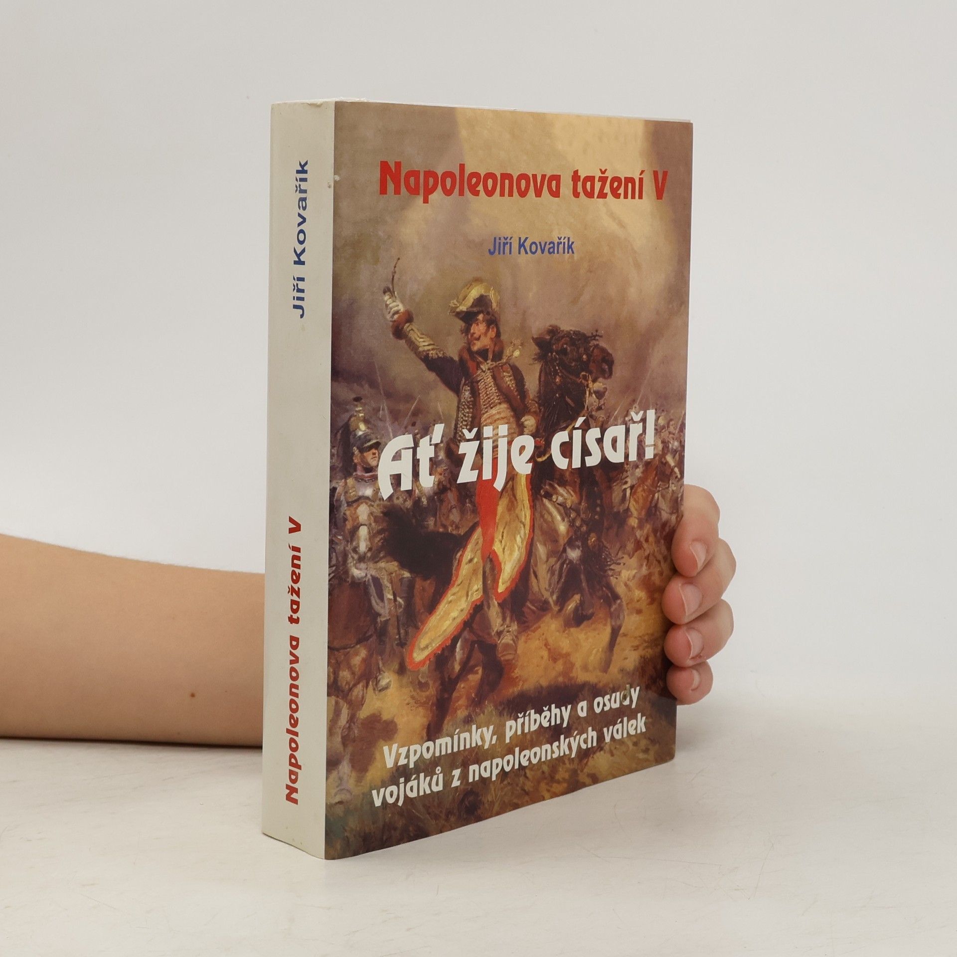 Jiří Kovařík Napoleonova tažení V - Ať žije císař!