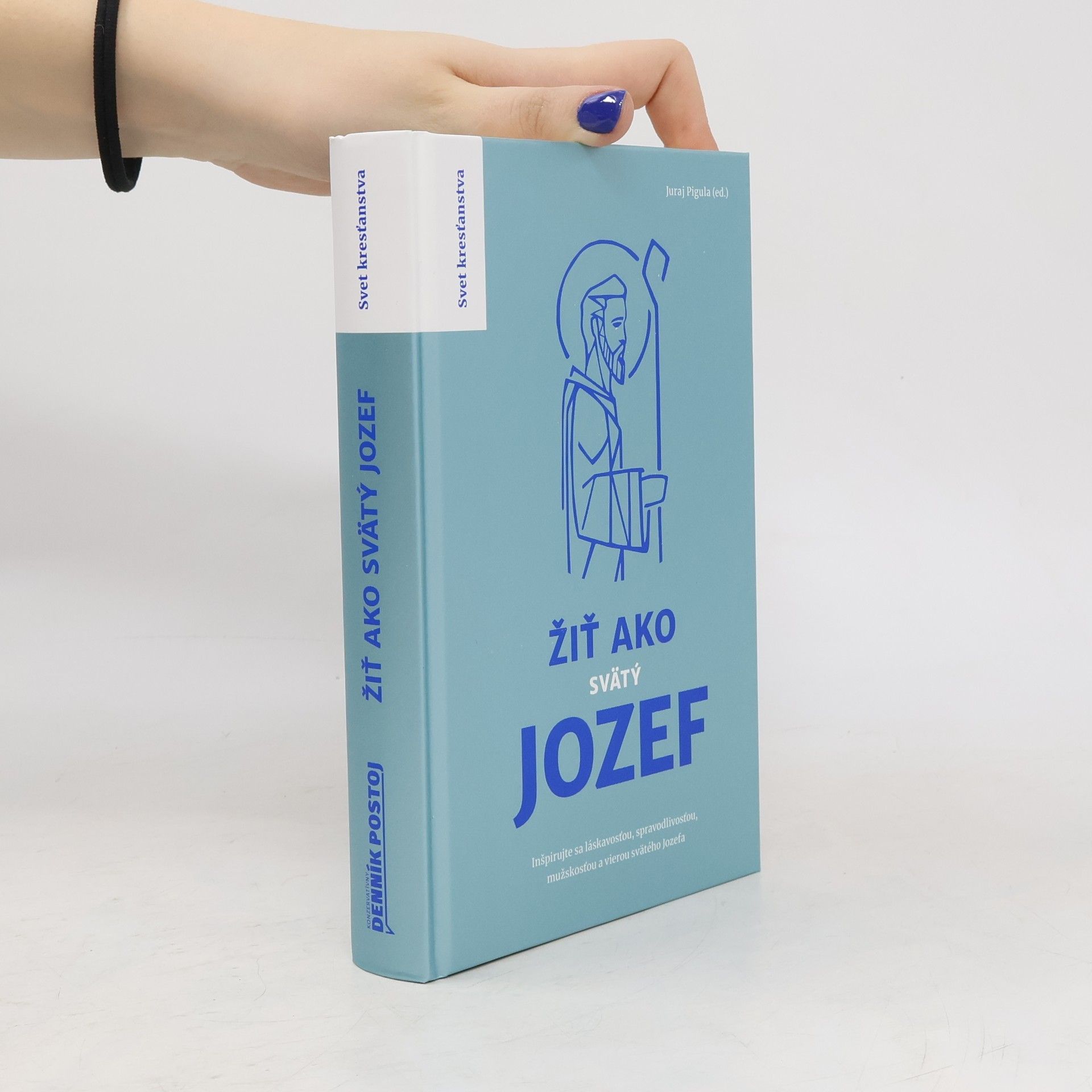 Juraj Pigula Žiť ako svätý Jozef