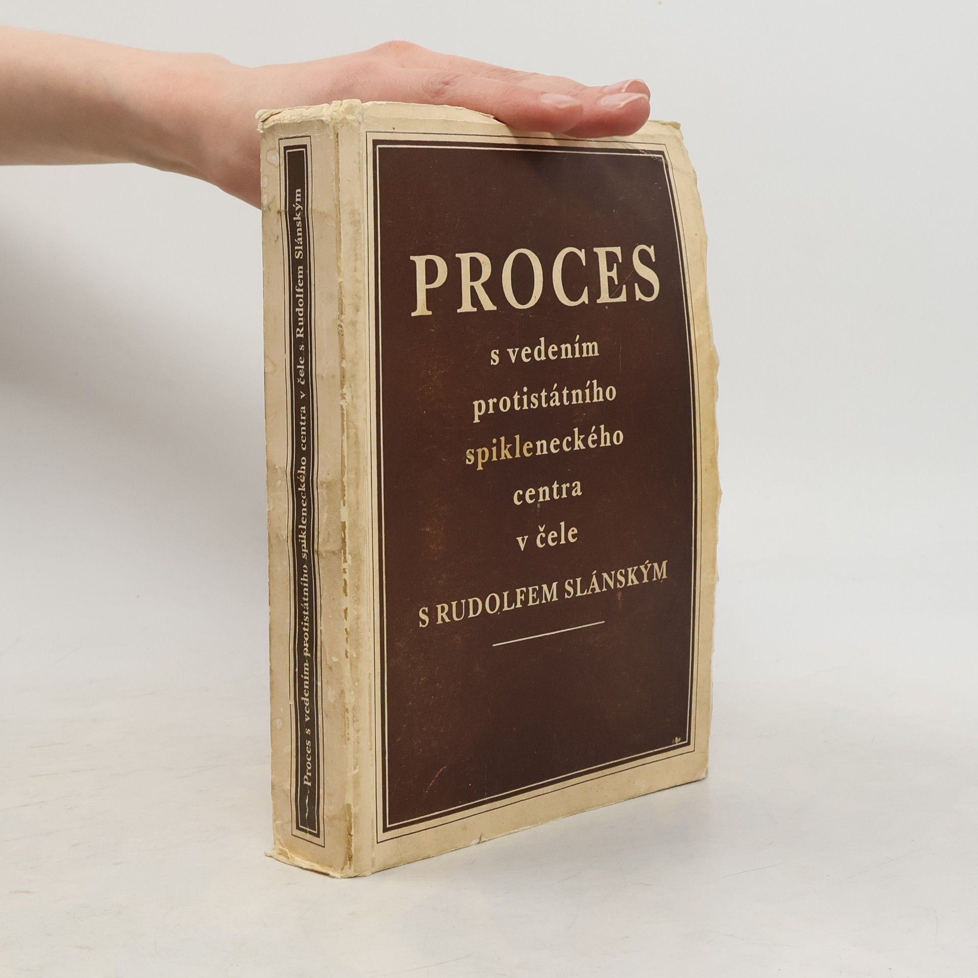 Kolektiv autorů Proces s vedením protistátního spikleneckého centra v čele s Rudolfem Slánským
