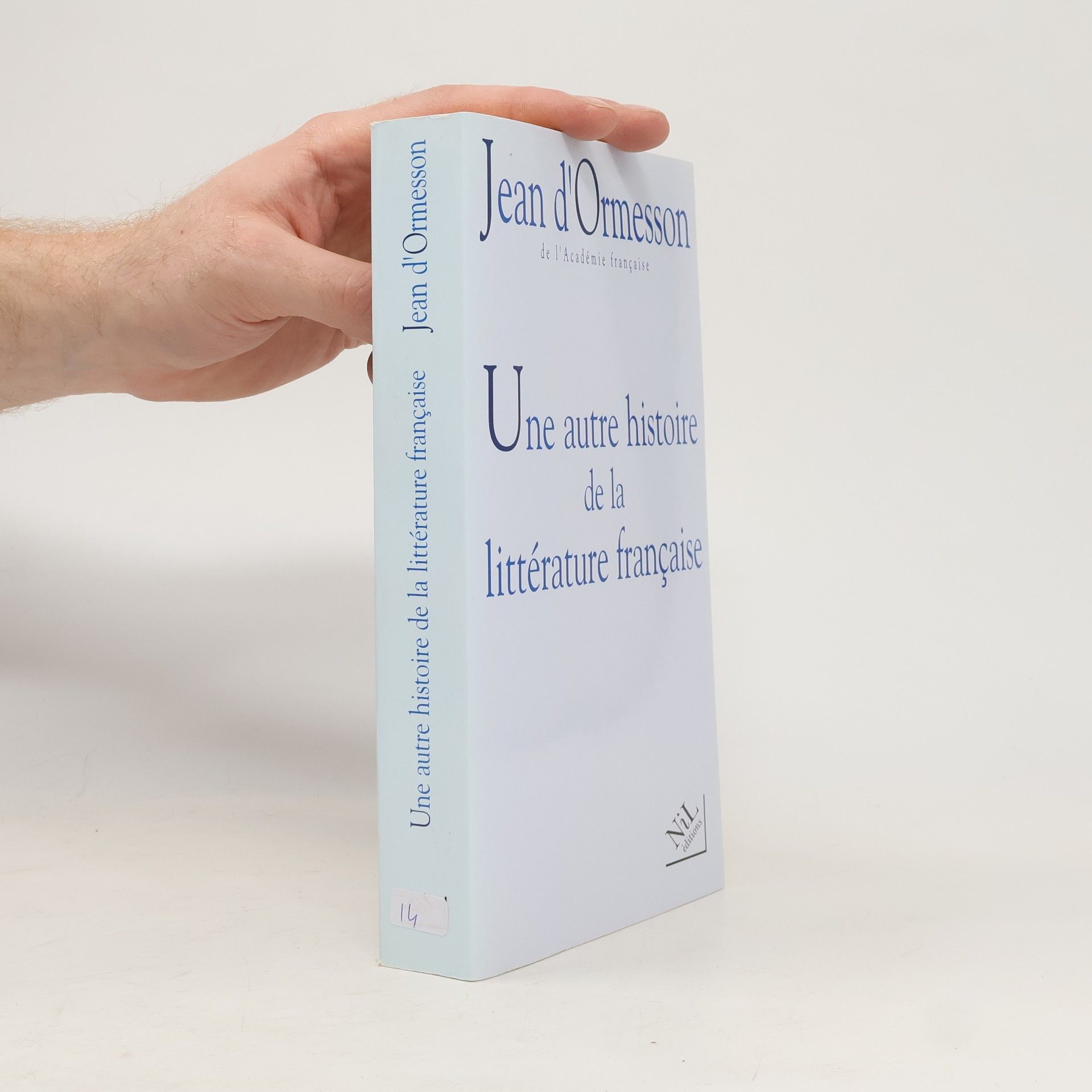 Jean d'Ormesson Une autre histoire de la littérature française