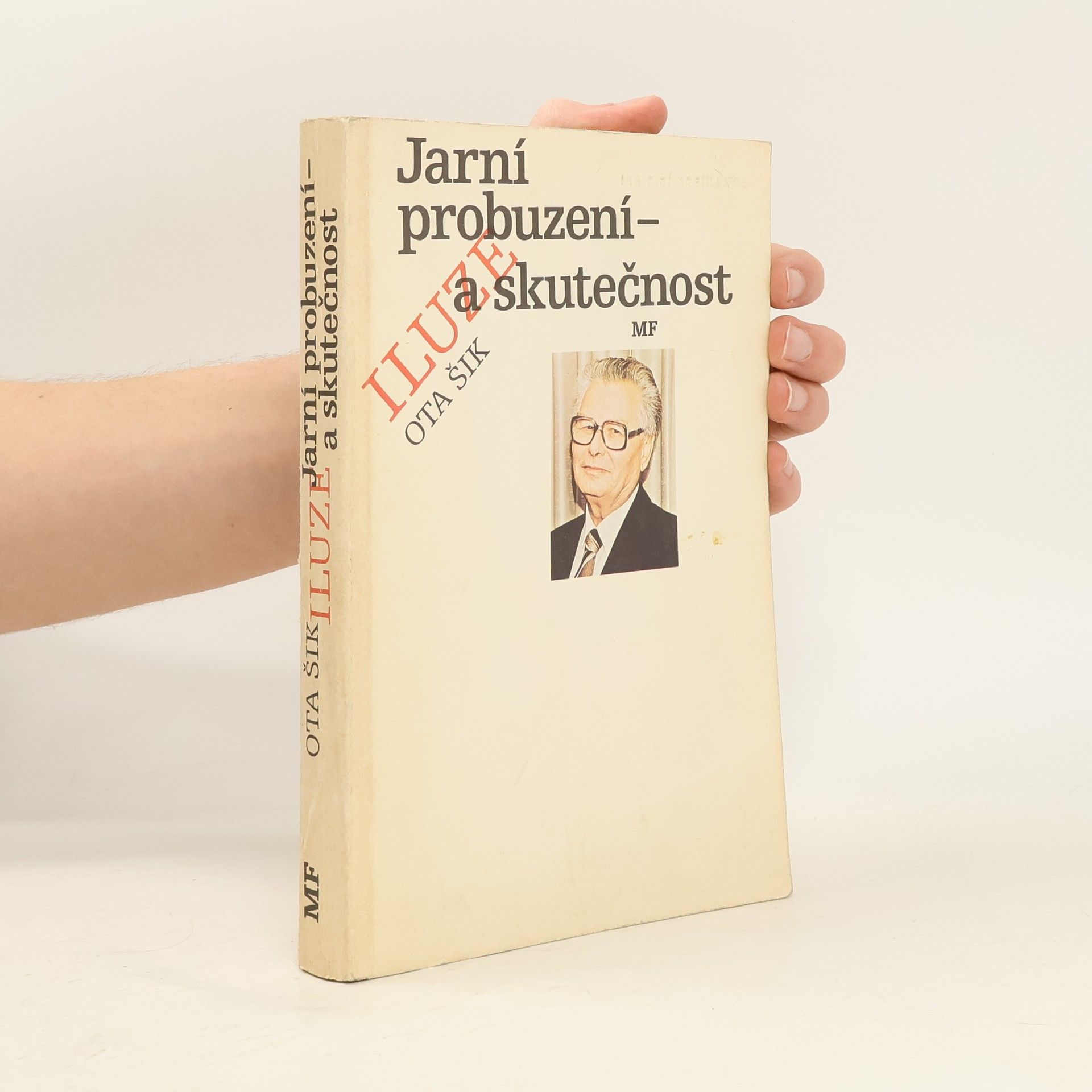 Ota Šik Jarní probuzení - iluze a skutečnost