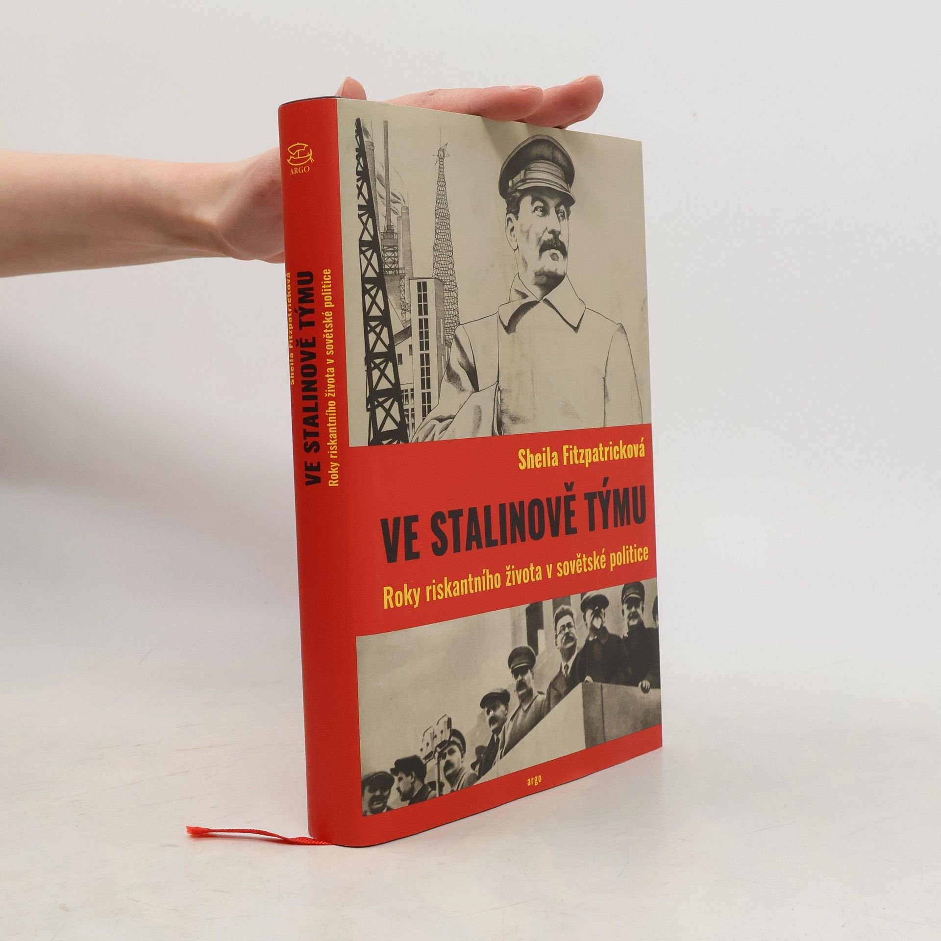 Sheila Fitzpatrick Ve Stalinově týmu : roky riskantního života v sovětské politice