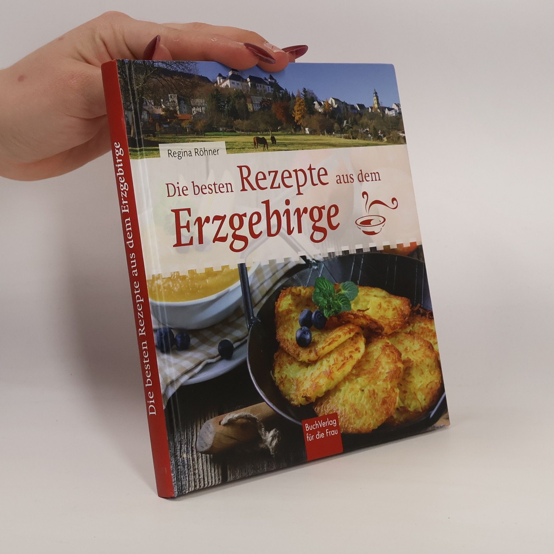 Regina Röhner Die besten Rezepte aus dem Erzgebirge