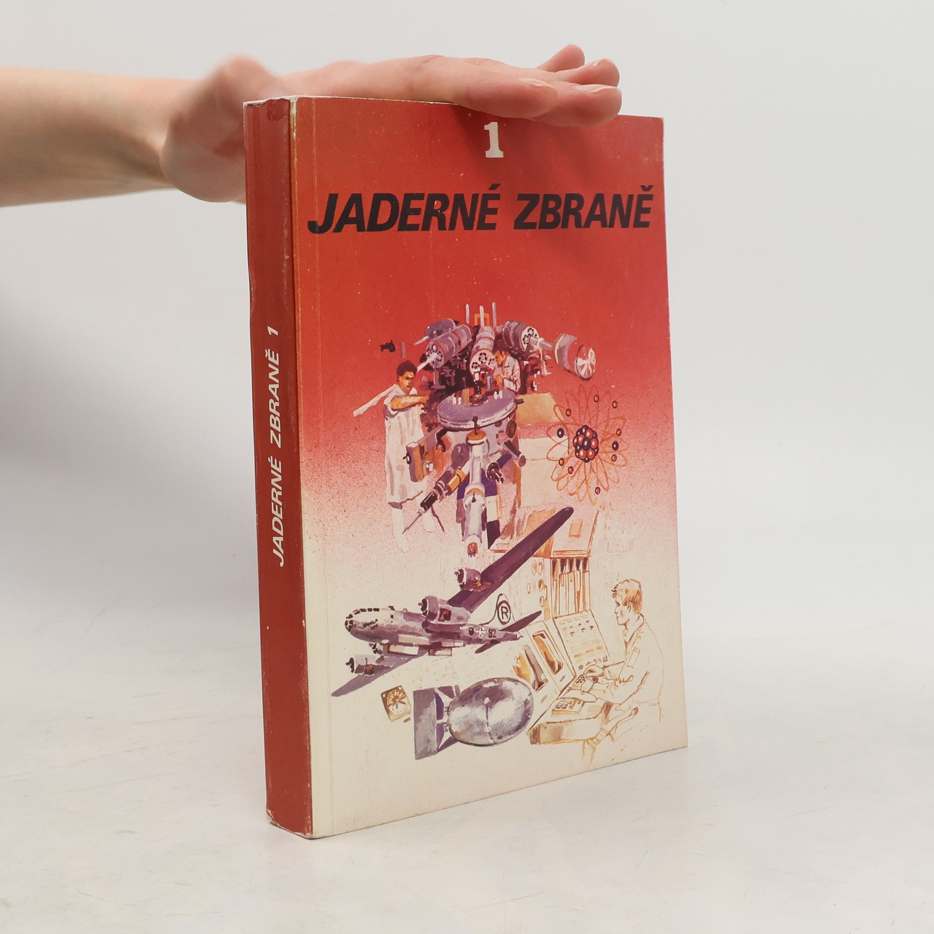 Kolektiv autorů Jaderné zbraně 1. díl