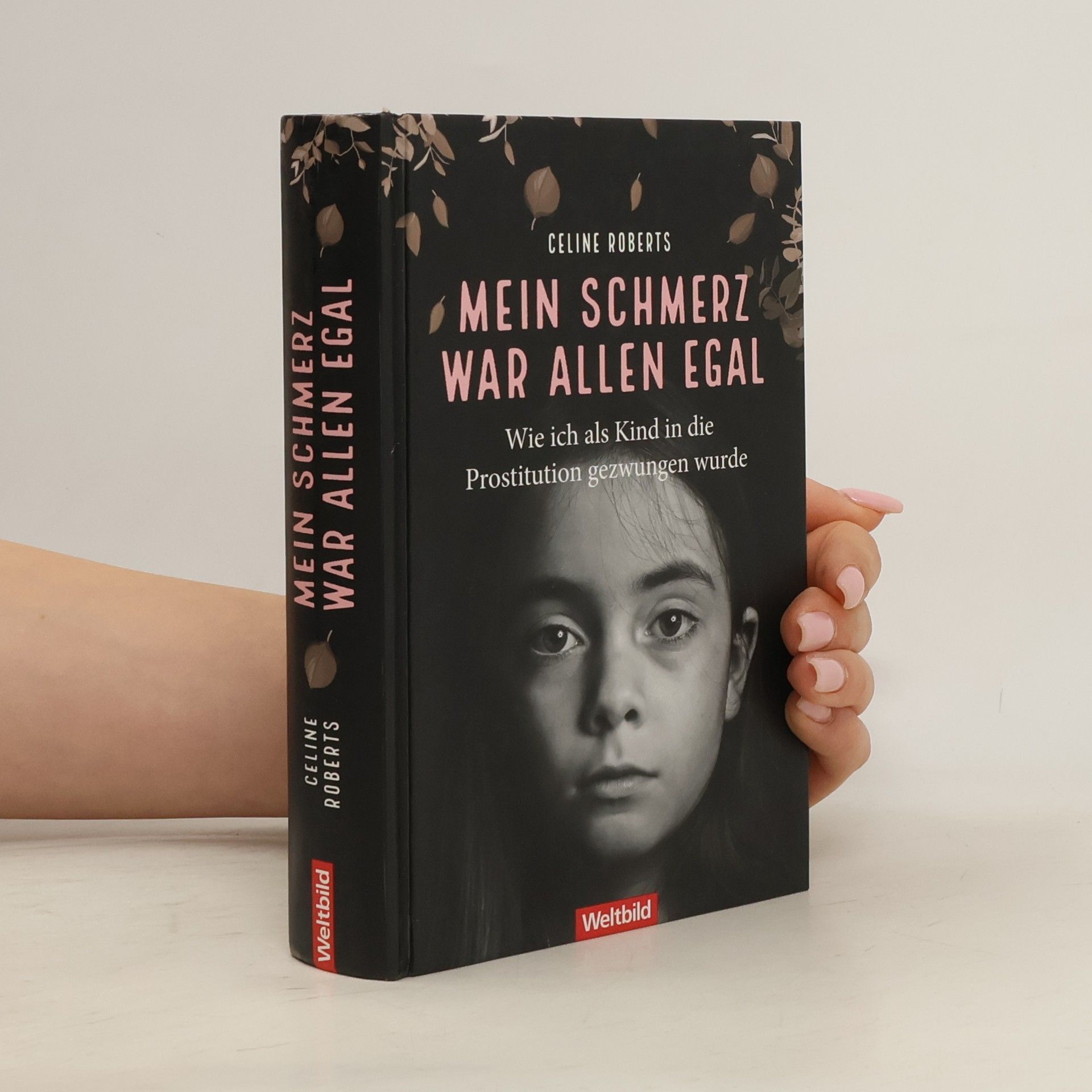 Celine Roberts Mein Schmerz war allen egal