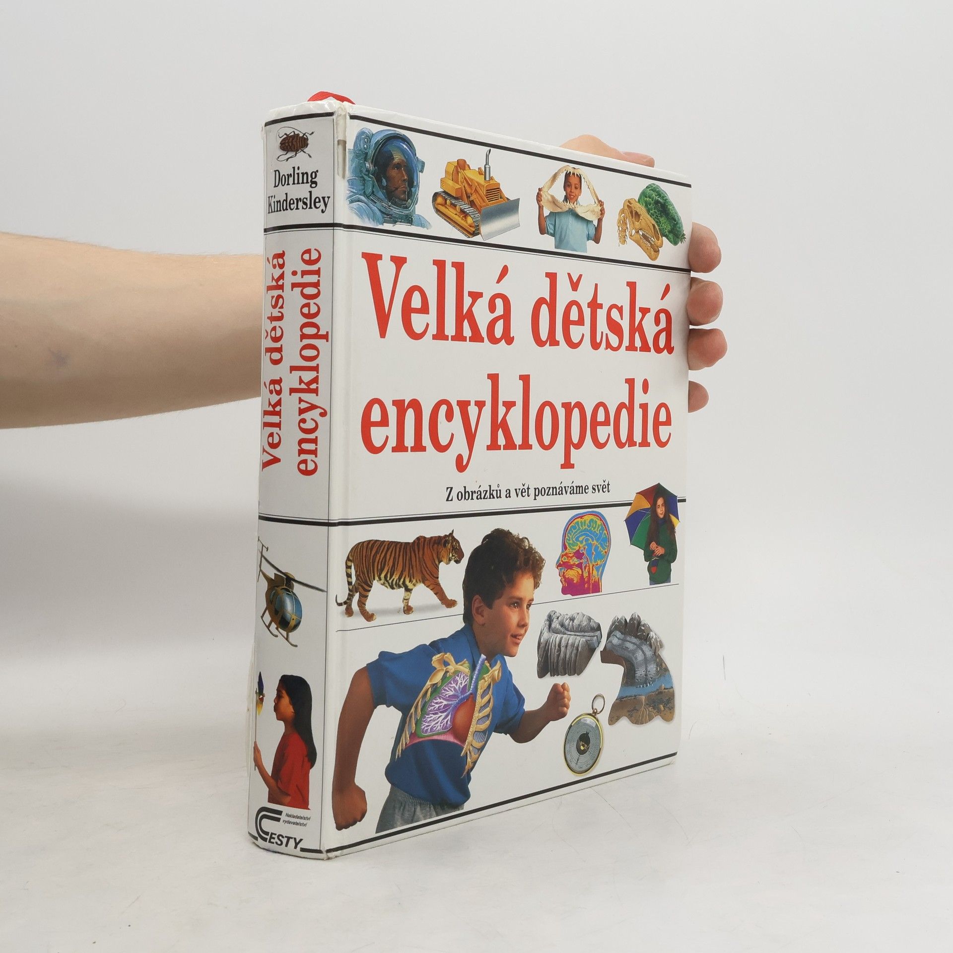 Kolektiv autorů Velká dětská encyklopedie : [z obrázků a vět poznáváme svět]