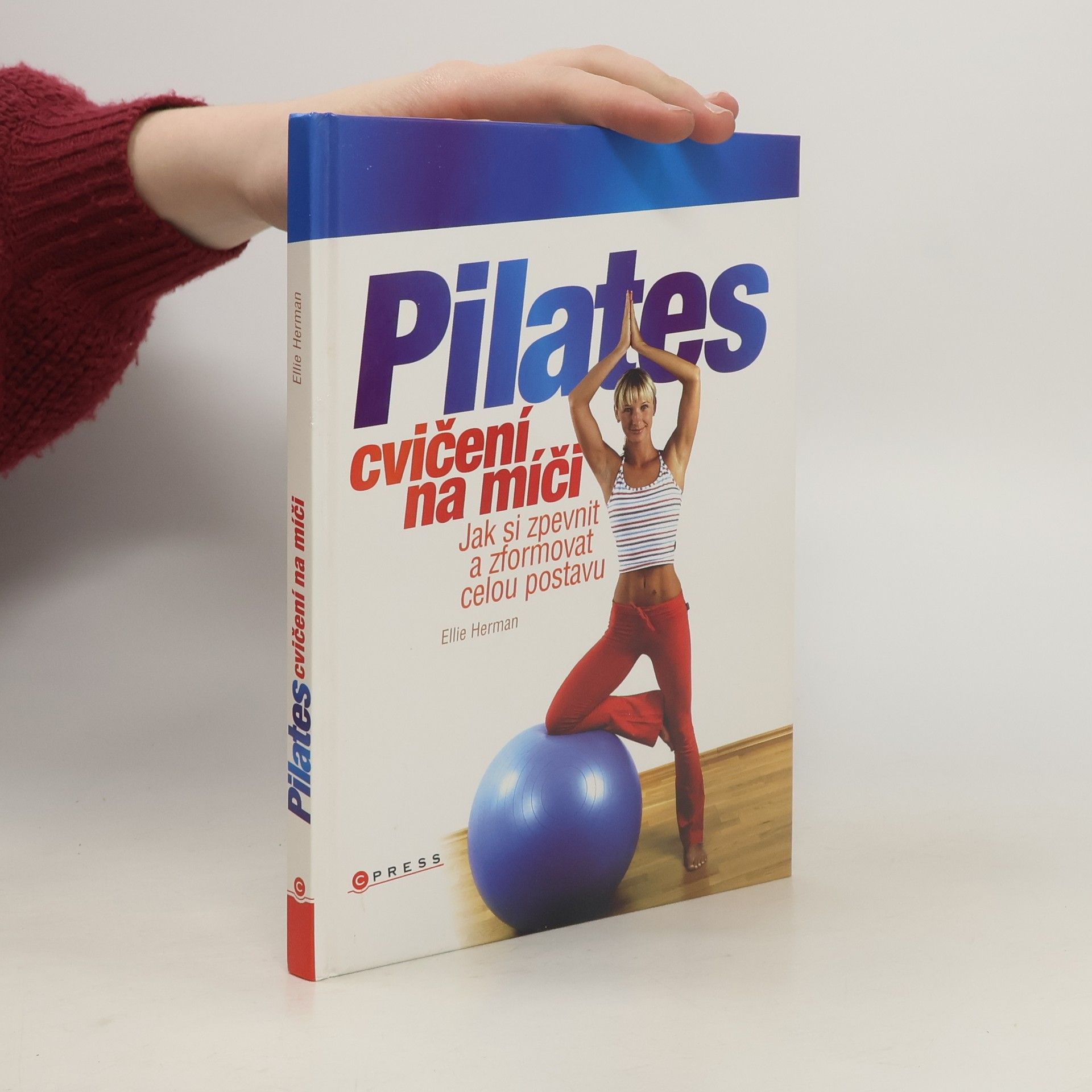 Ellie Herman Pilates cvičení na míči: Jak si zpevnit a zformovat celou postavu