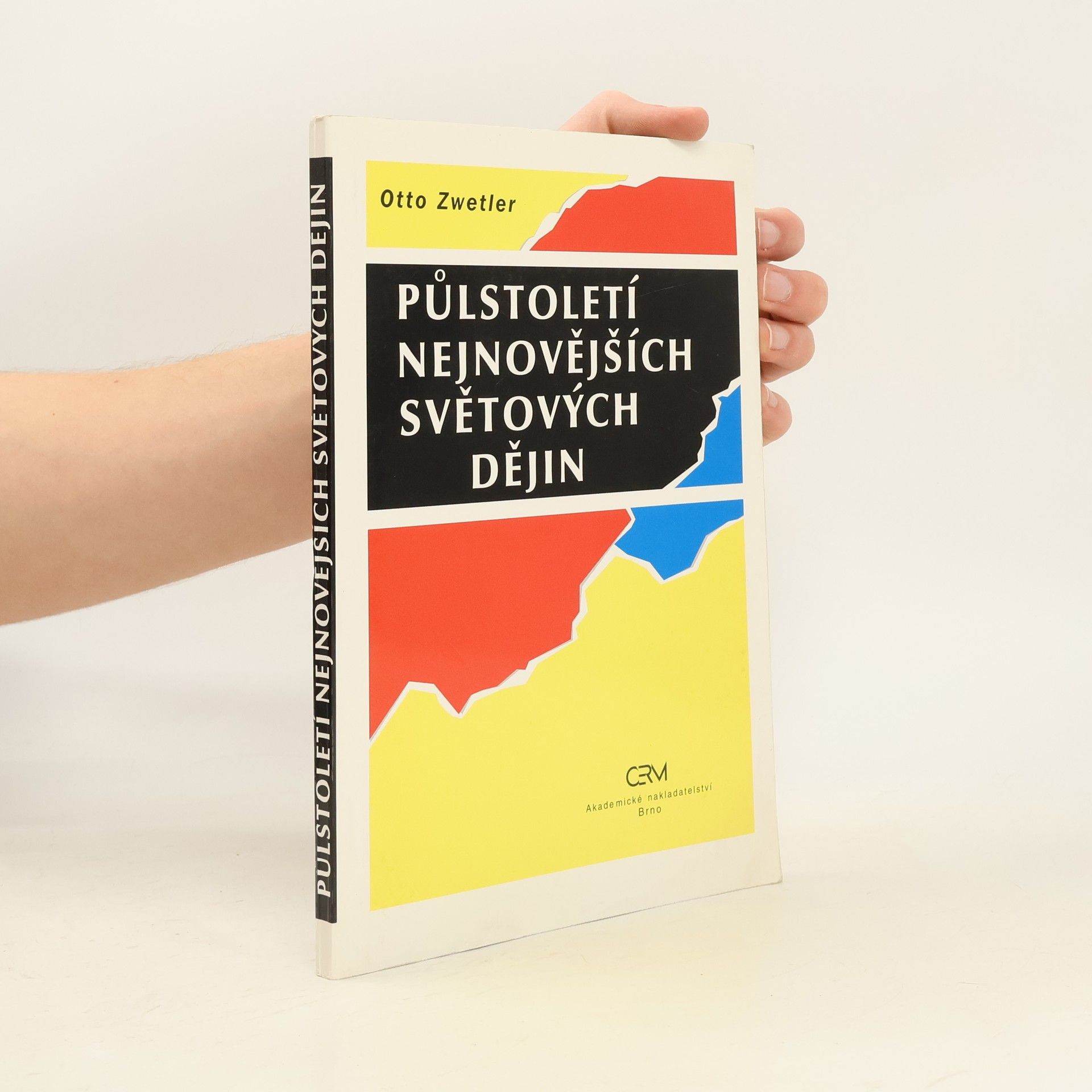 Otto Zwettler Půlstoletí nejnovějších světových dějin