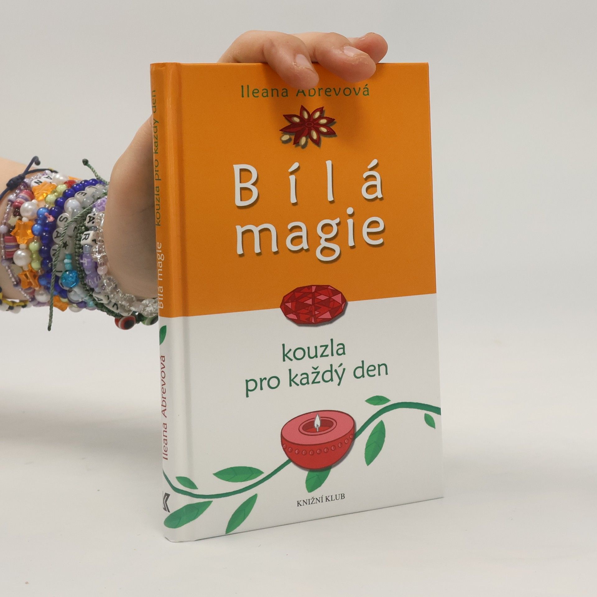 Ileana Abrev Bílá magie : kouzla pro každý den