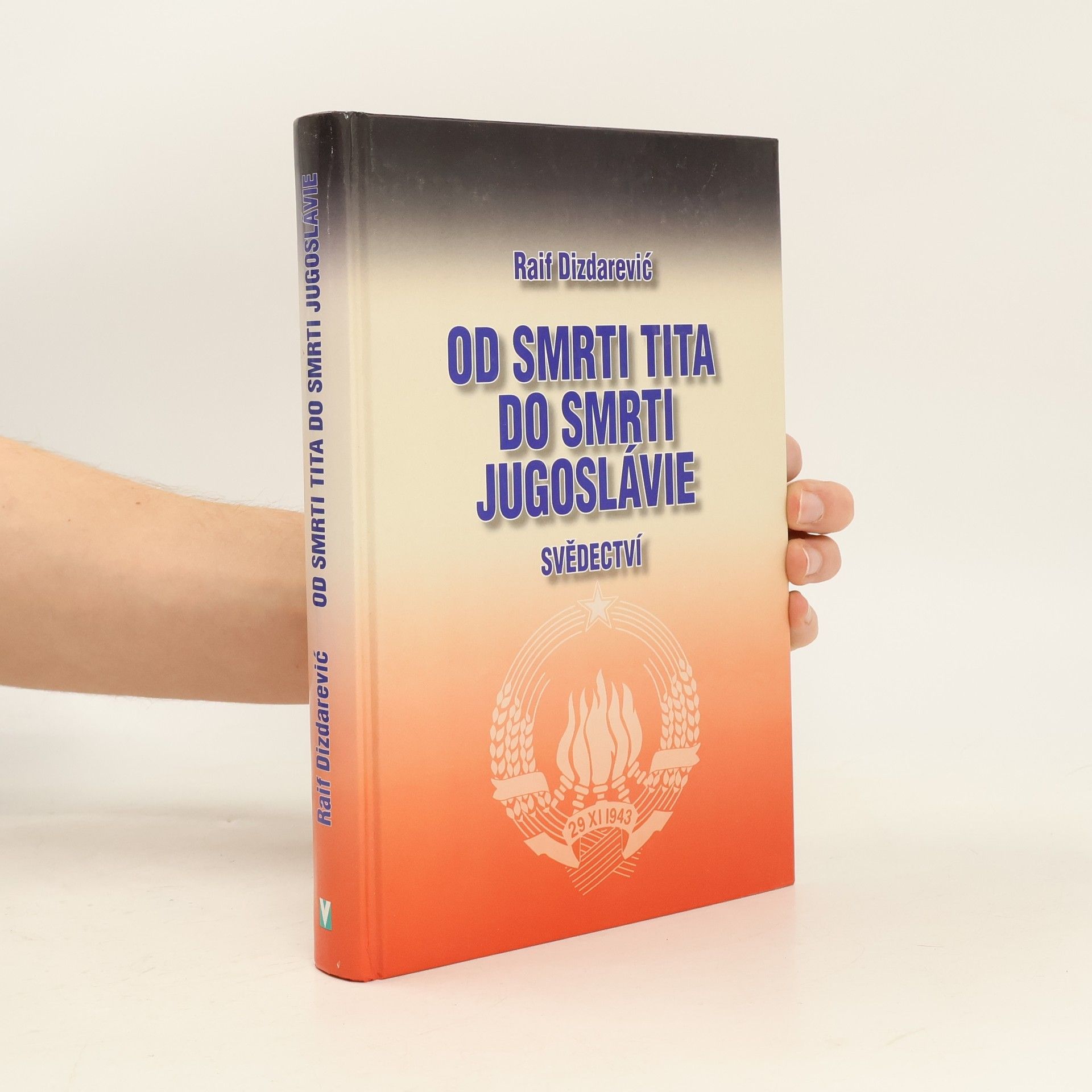 Raif Dizdarević Od smrti Tita do smrti Jugoslávie