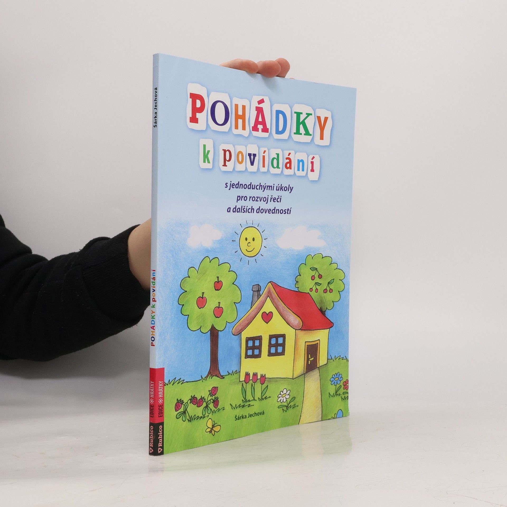 Šárka Jechová Pohádky k povídání : s jednoduchými úkoly pro rozvoj řeči a dalších dovedností