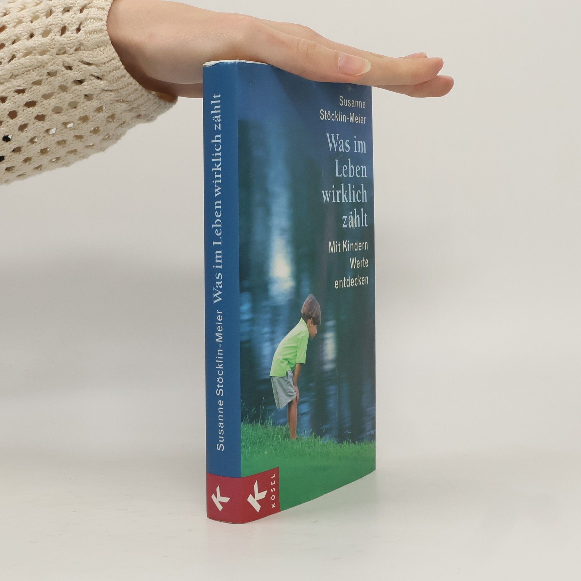 Susanne Stöcklin-Meier Was im Leben wirklich zählt