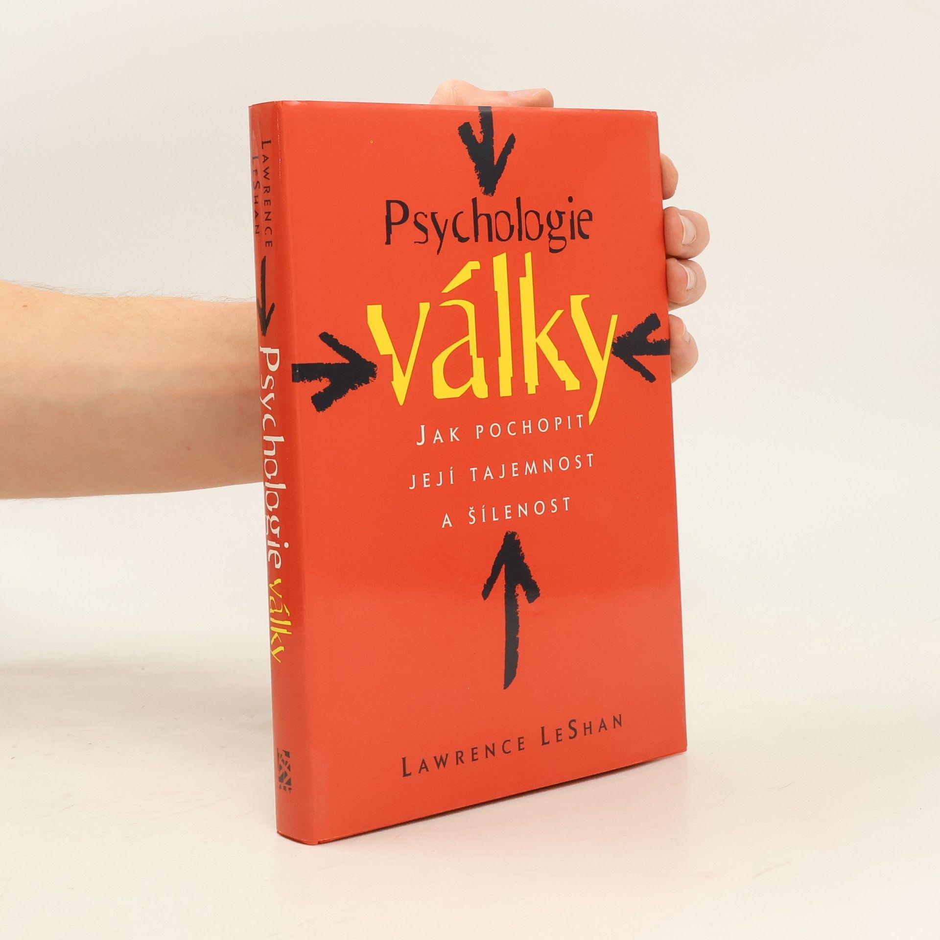 Lawrence LeShan Psychologie války. Jak pochopit její tajemnost a šílenost