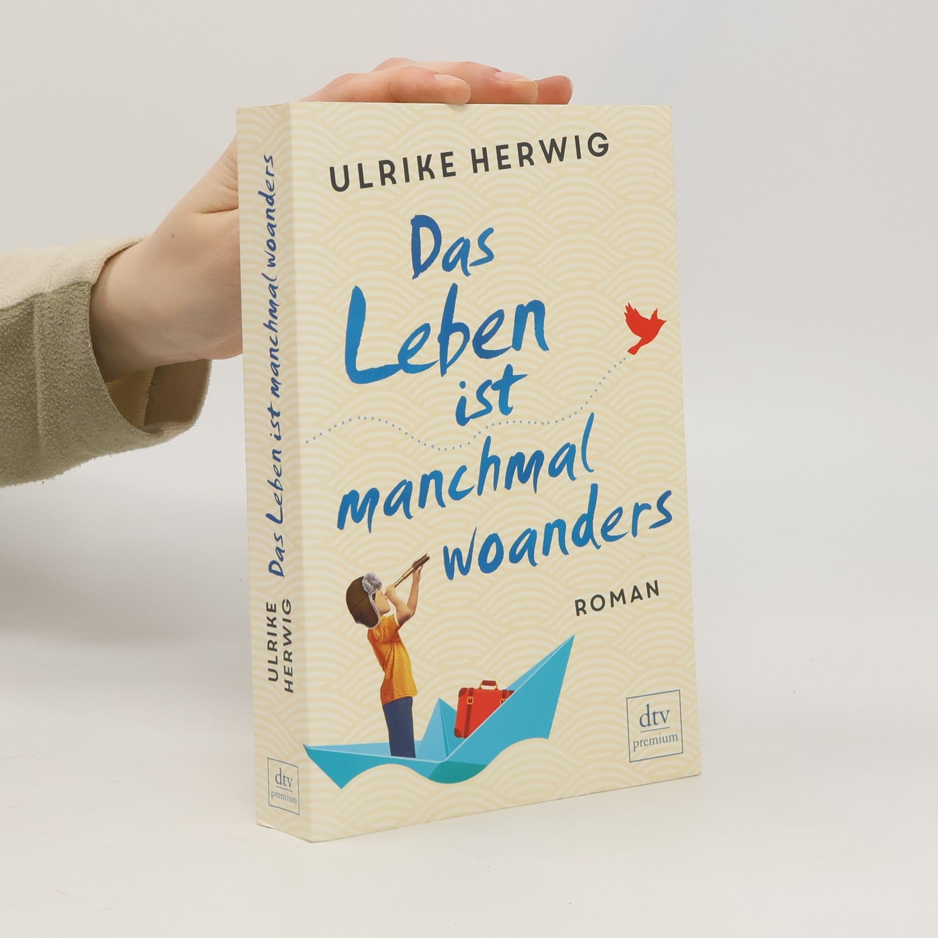 Ulrike Herwig Das Leben ist manchmal woanders