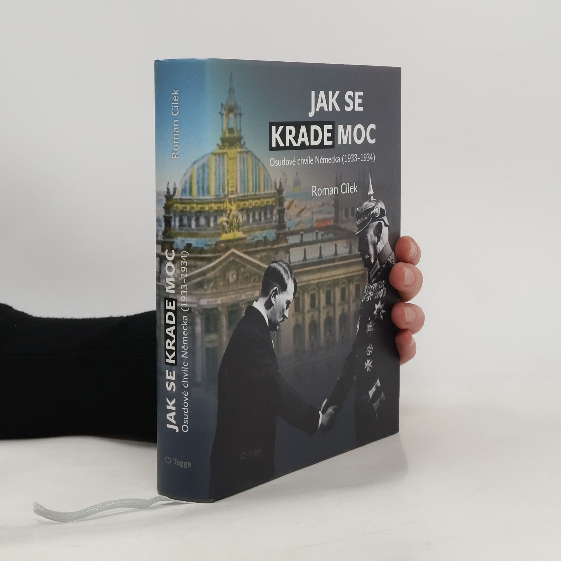 Roman Cílek Jak se krade moc: Osudové chvíle Německa (1933–1934)