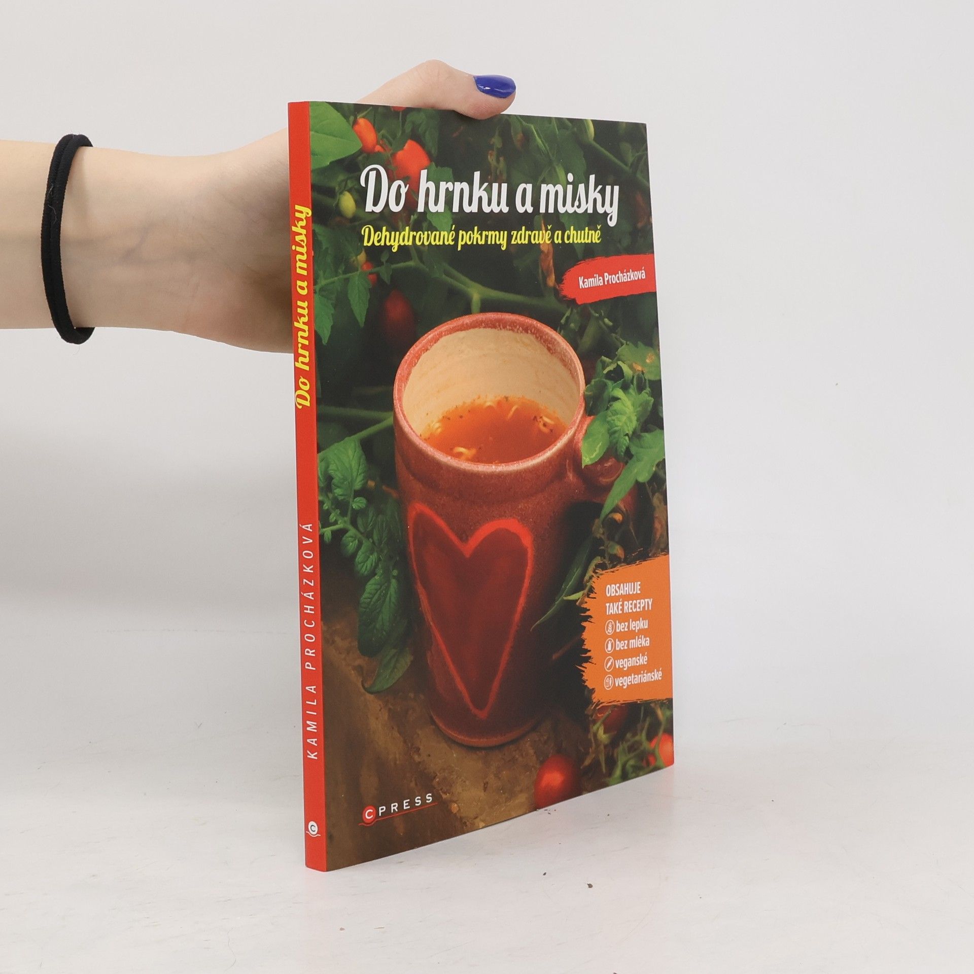 Kamila Procházková Do hrnku a misky – Dehydrované pokrmy zdravě a chutně