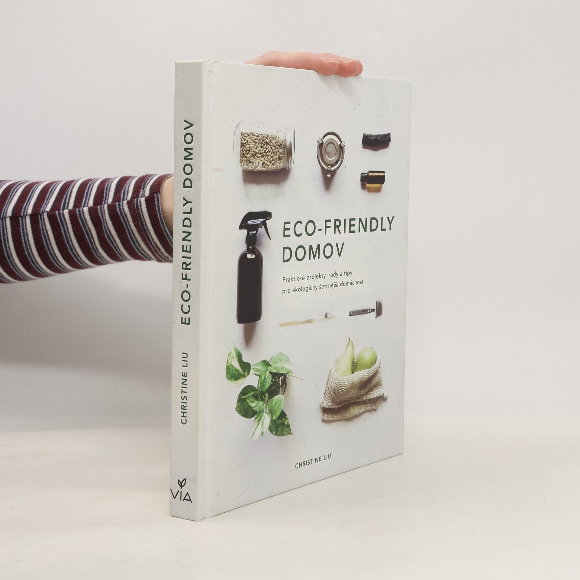 Christine Liu Eco-friendly domov: Praktické projekty, rady a tipy pro ekologicky šetrnější domácnost