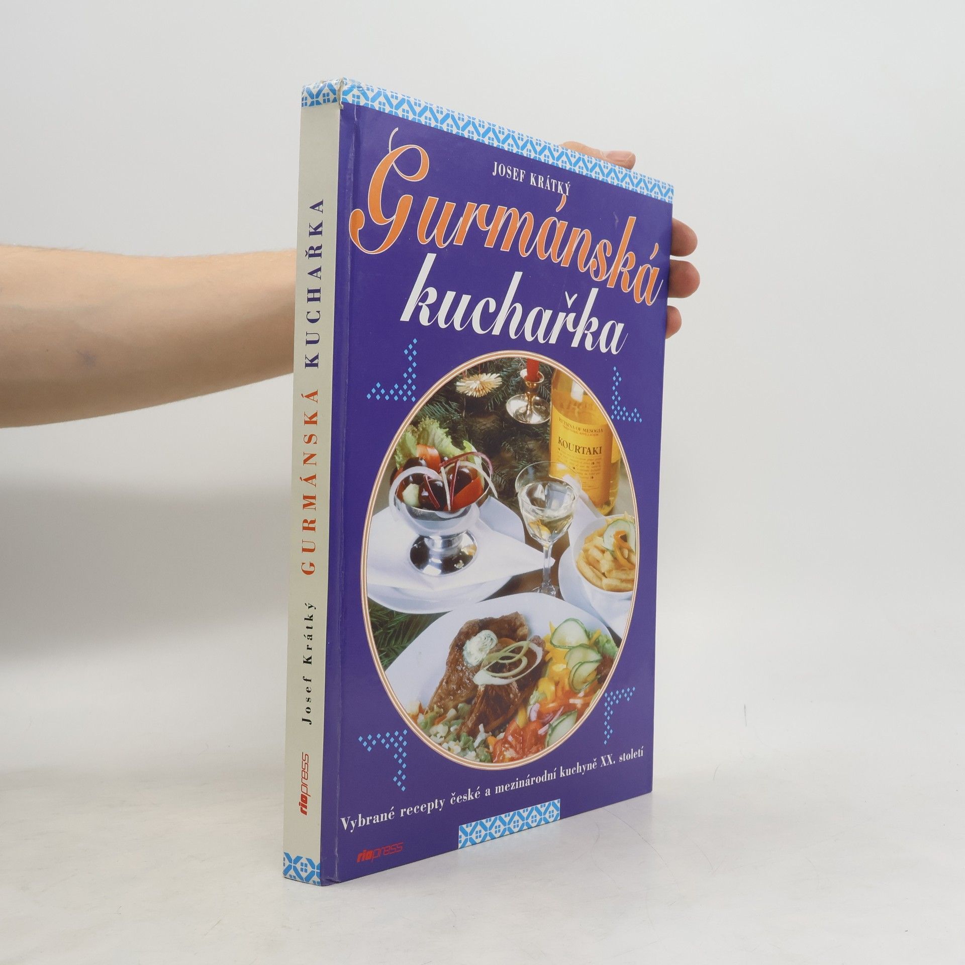 Josef Krátký Gurmánská kuchařka - vybrané recepty české a mezinárodní kuchyně XX. století