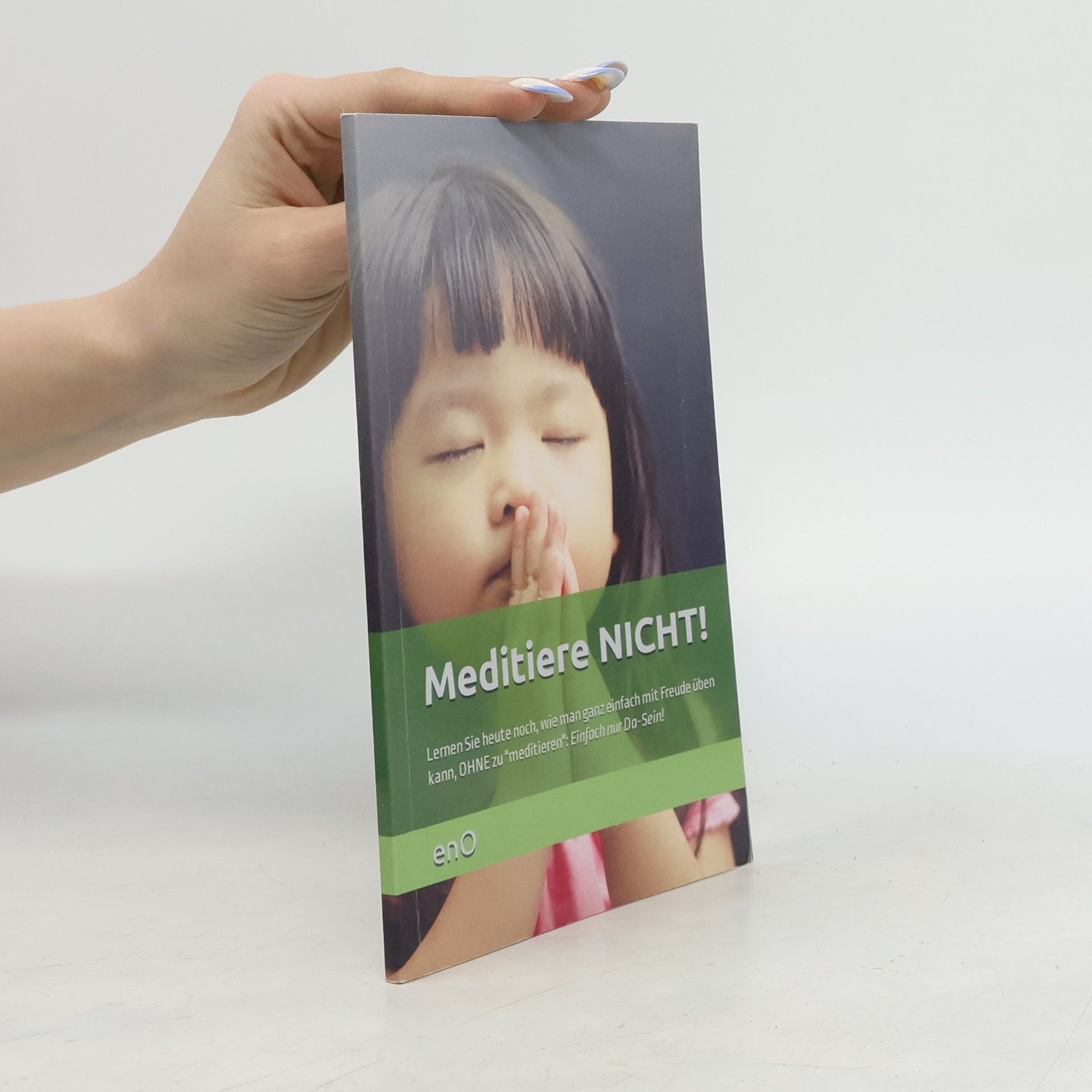 Autorenkollektiv Die kleine Zen-Reihe zur Erleuchtung: Meditiere NICHT!