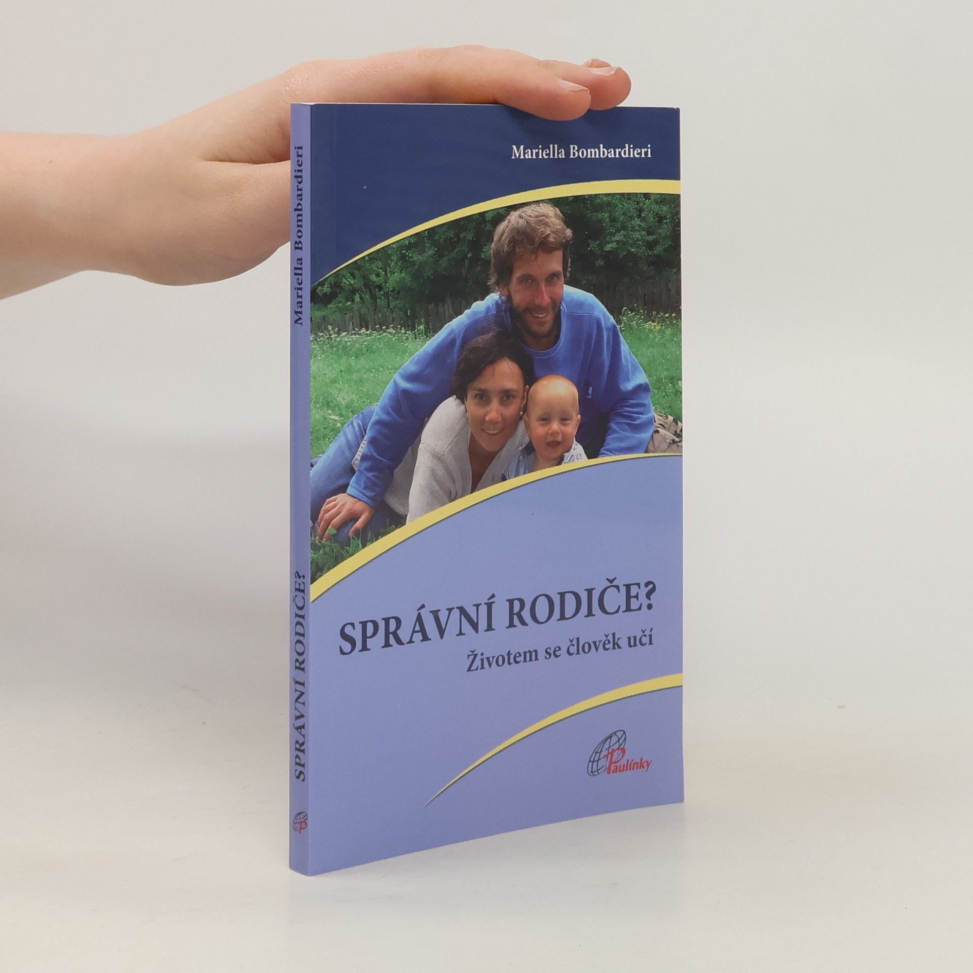 Mariella Bombardieri Správní rodiče? životem se člověk učí