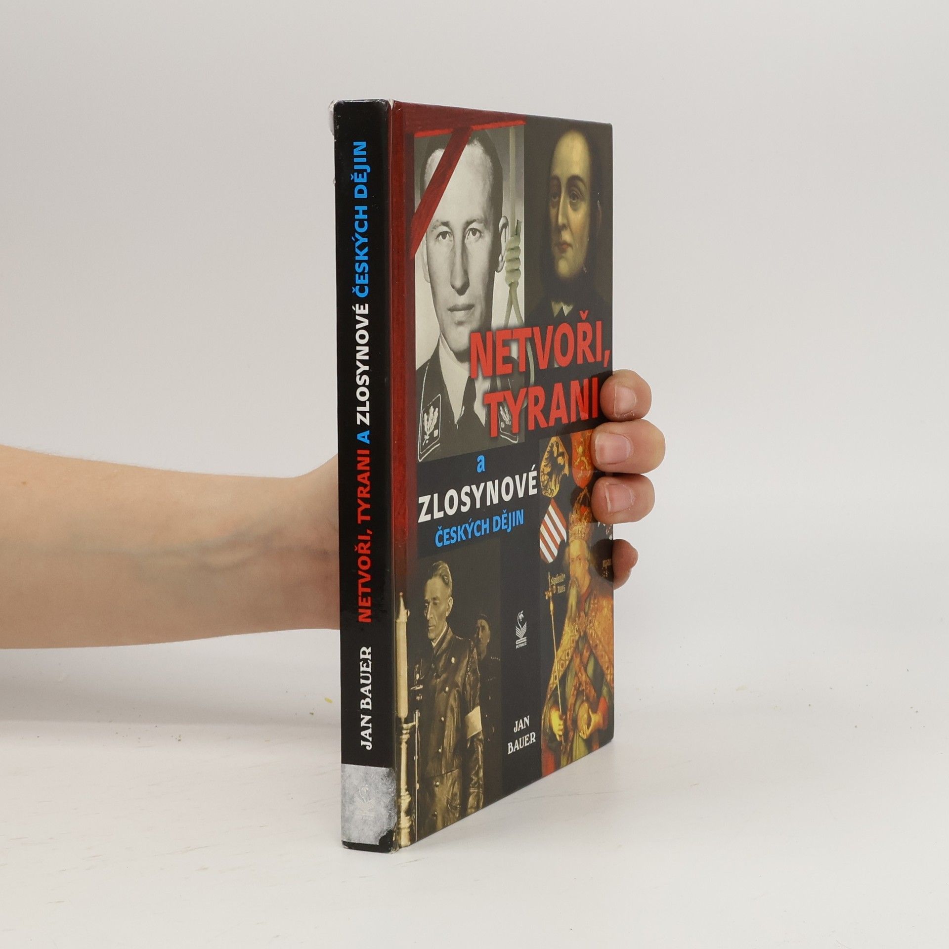 Jan Bauer Netvoři, tyrani a zlosynové českých dějin