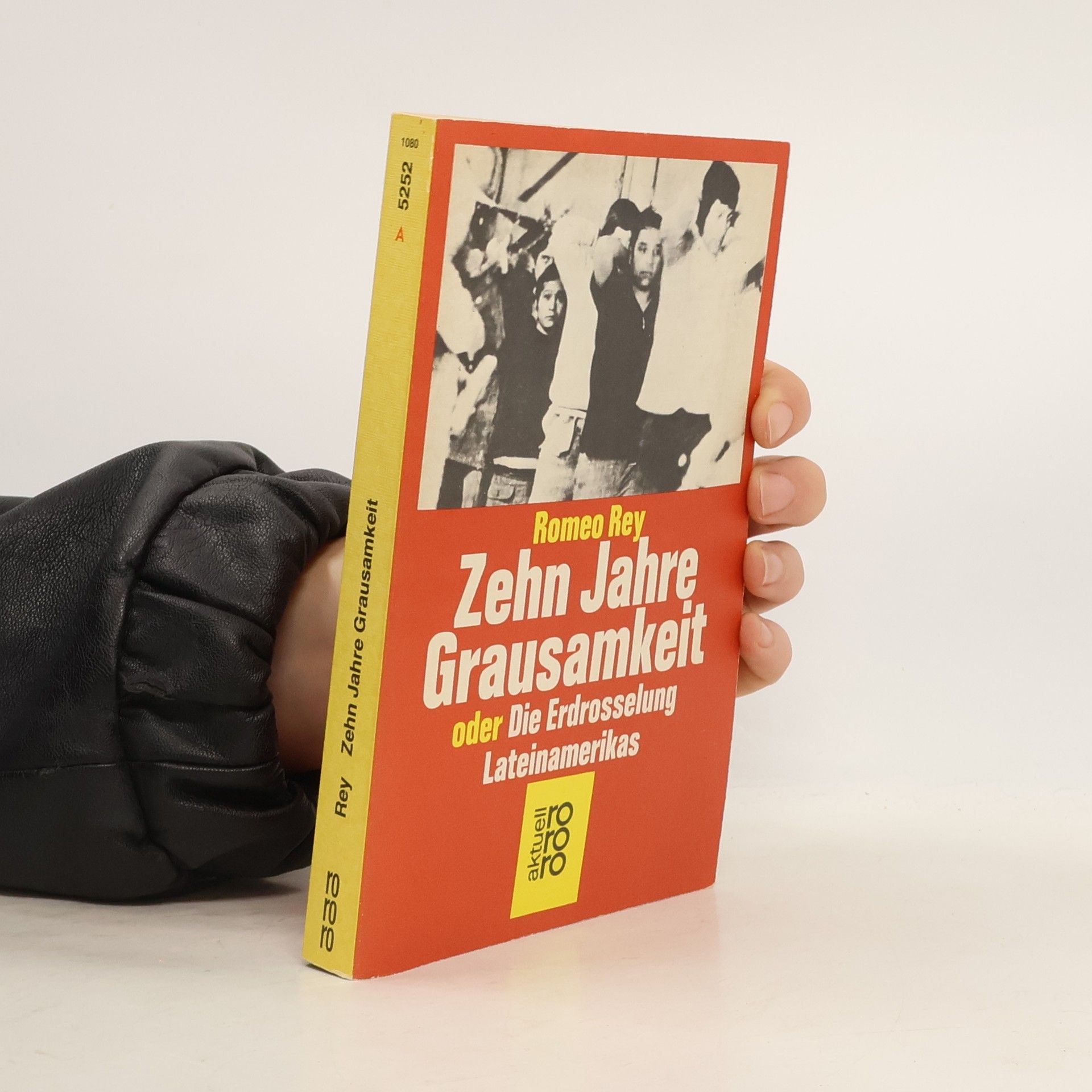 Romeo Rey Zehn Jahre Grausamkeit oder die Erdrosselung Lateinamerikas