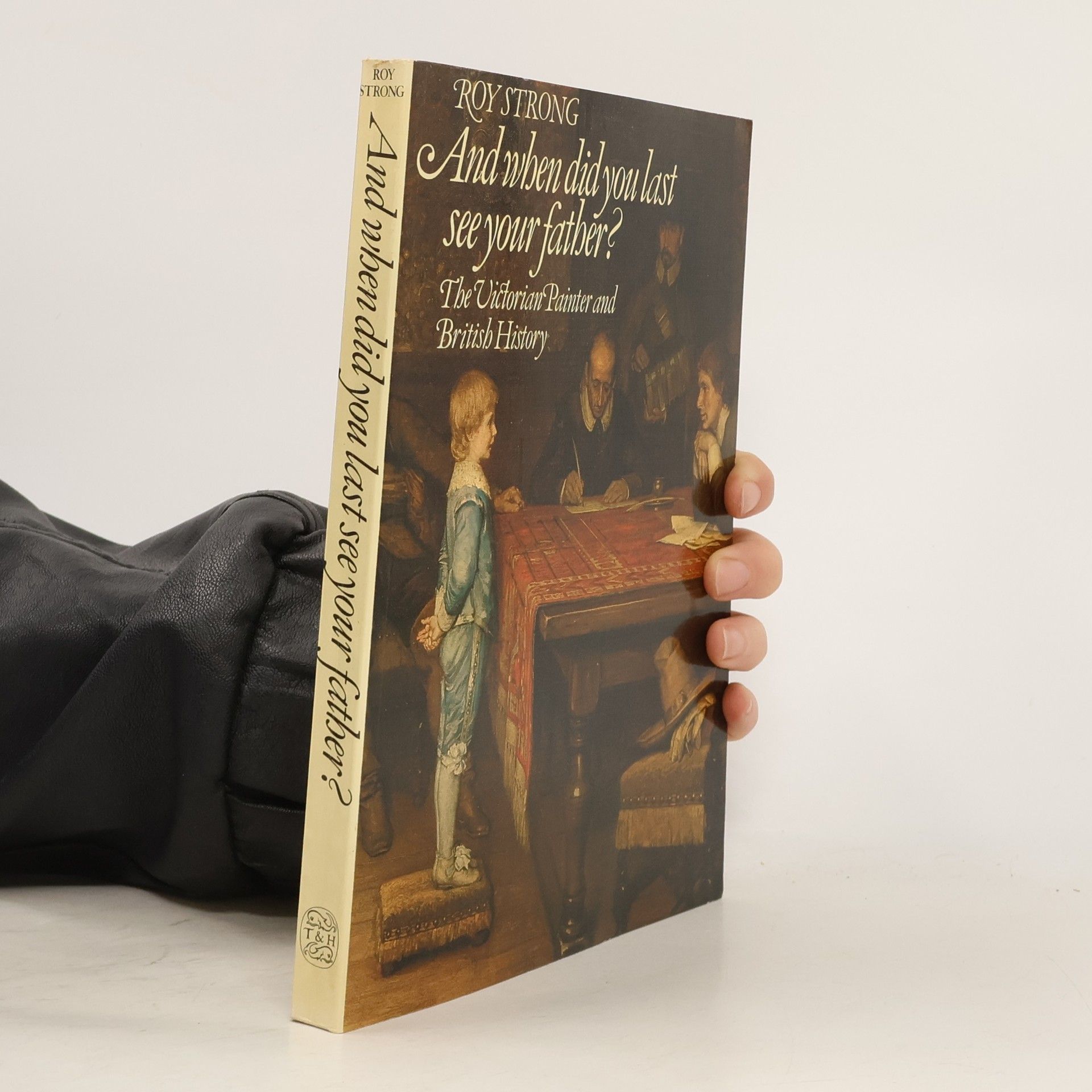 Roy C. Strong And When Did You Last See Your Father?