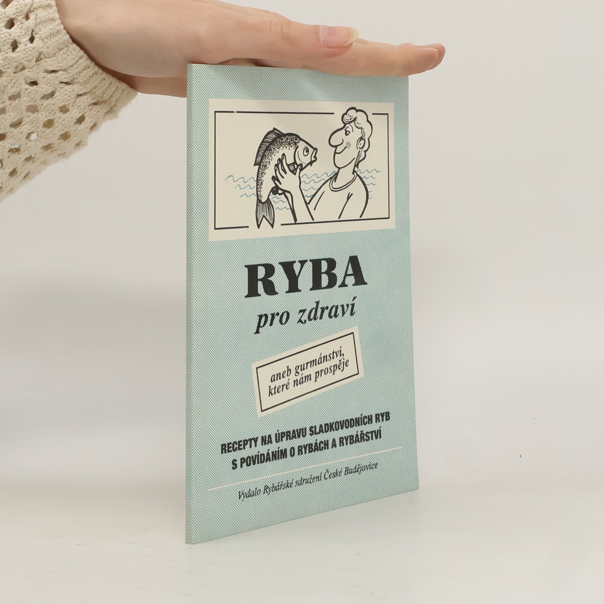 Rudolf Berka Ryba pro zdraví, aneb, gurmánství, které nám prospěje