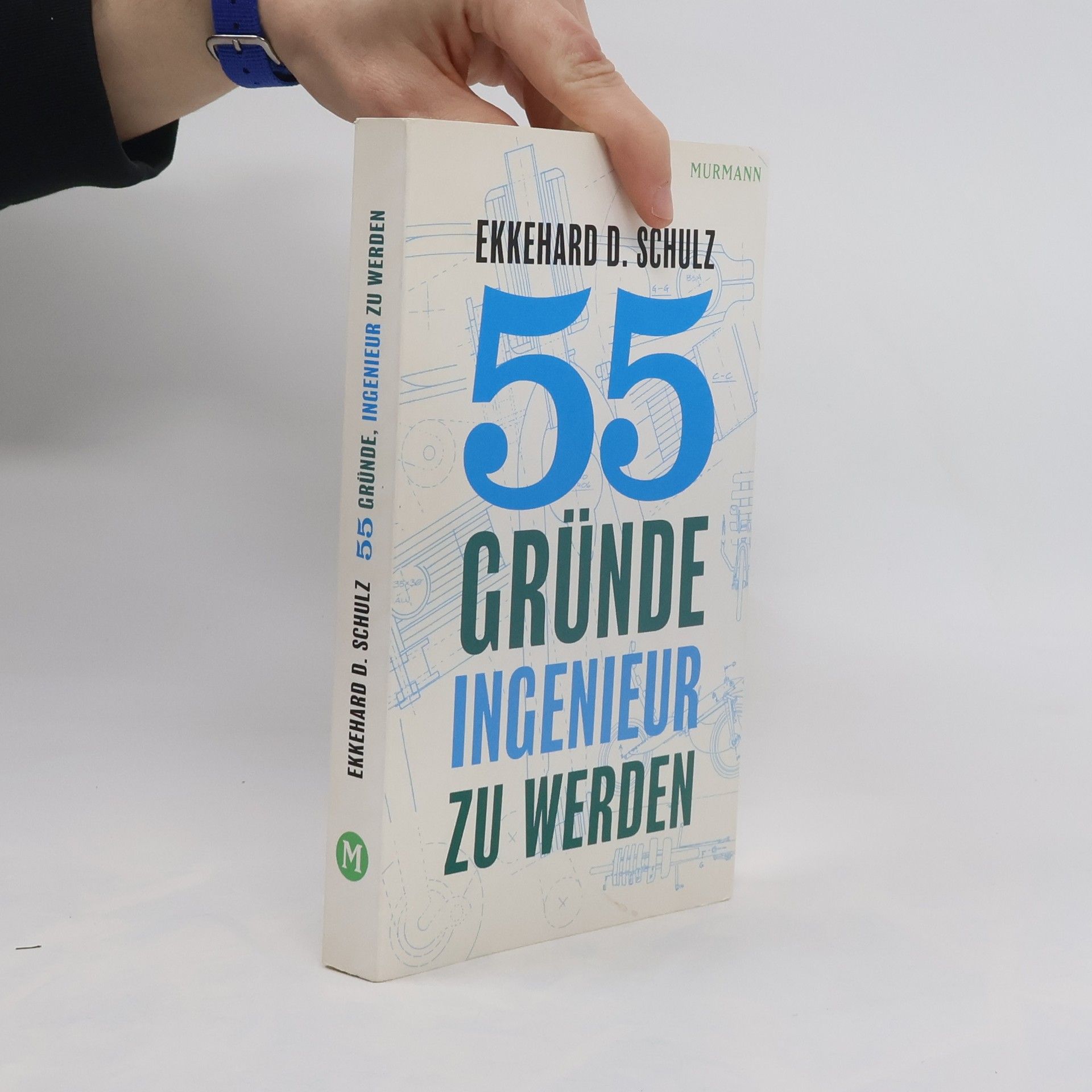 Ekkehard D. Schulz 55 Gründe, Ingenieur zu werden