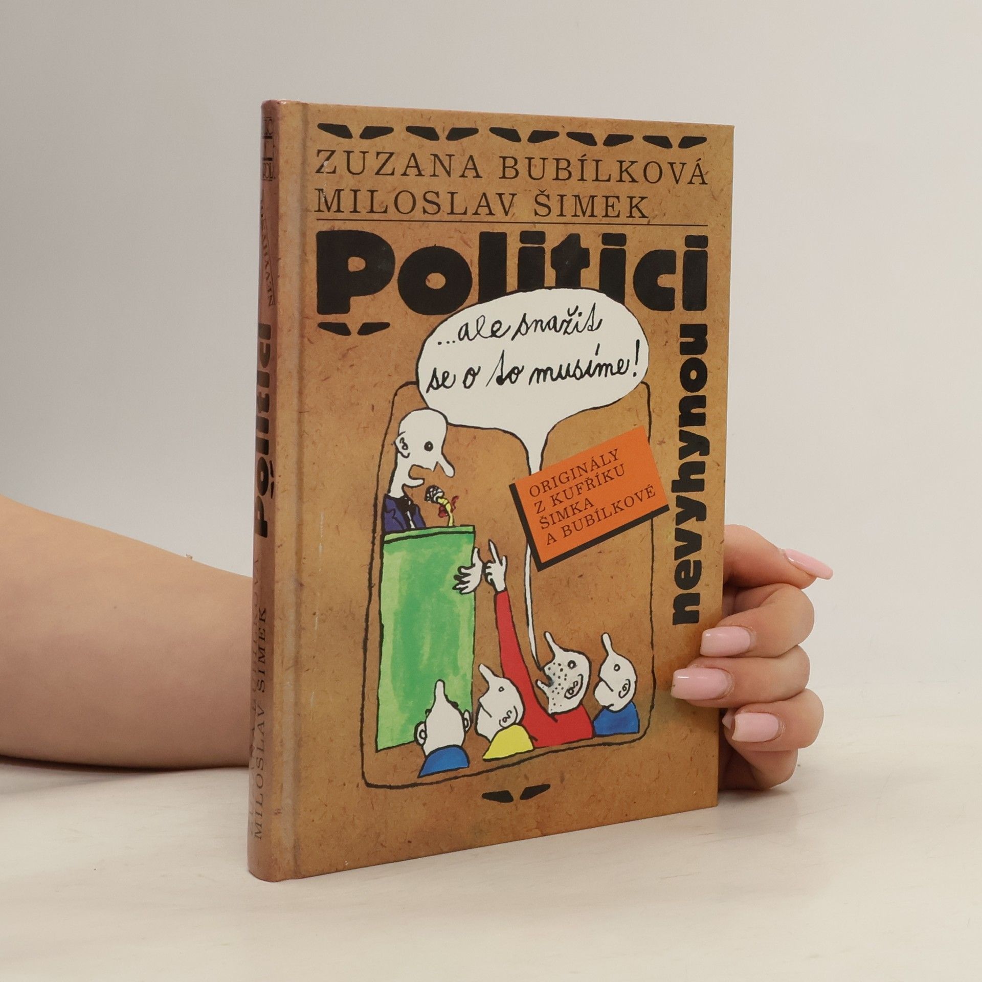 Zuzana Bubílková Politici nevyhynou...ale snažit se o to musíme!