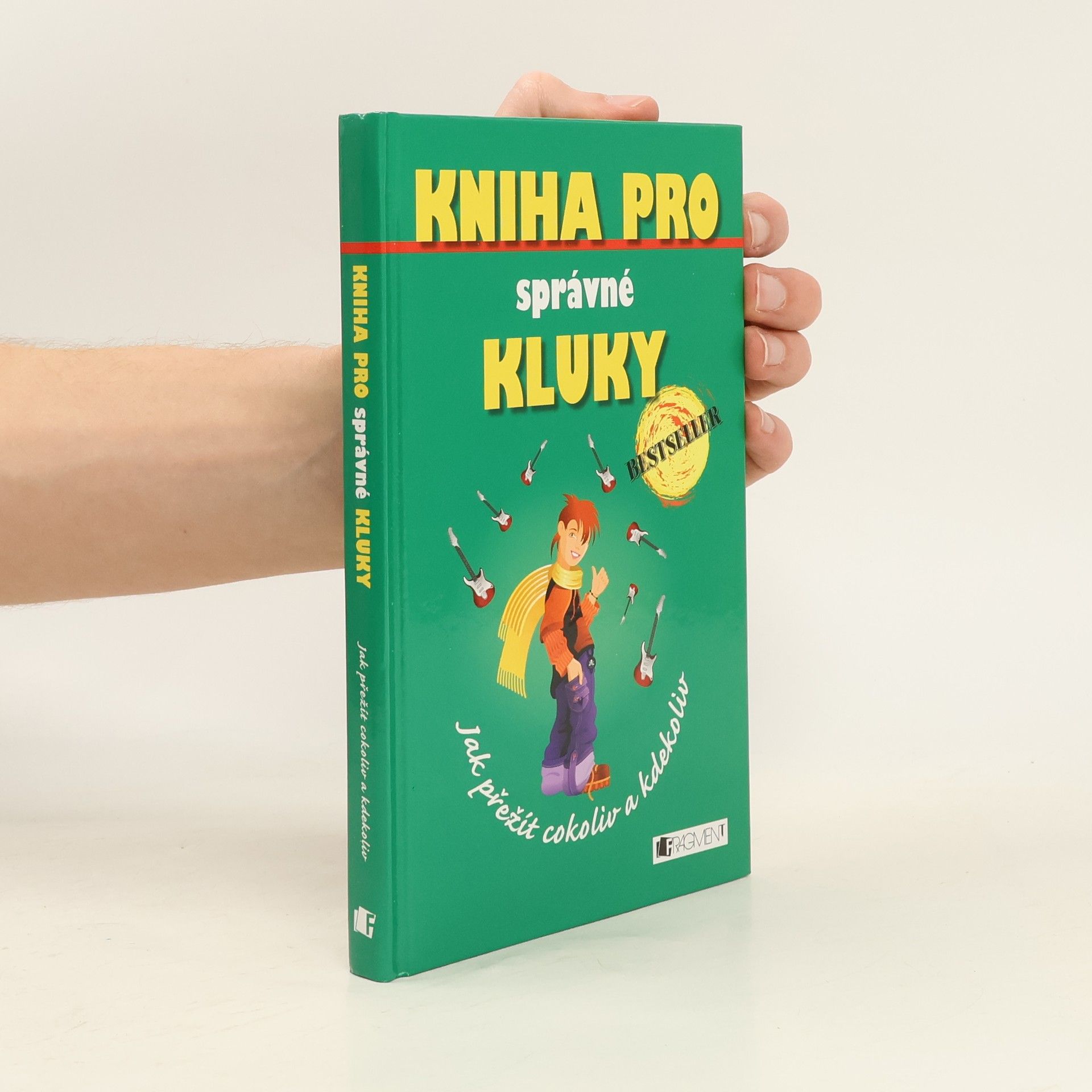 Guy Campbell Kniha pro správné kluky: Jak přežít cokoliv a kdekoliv