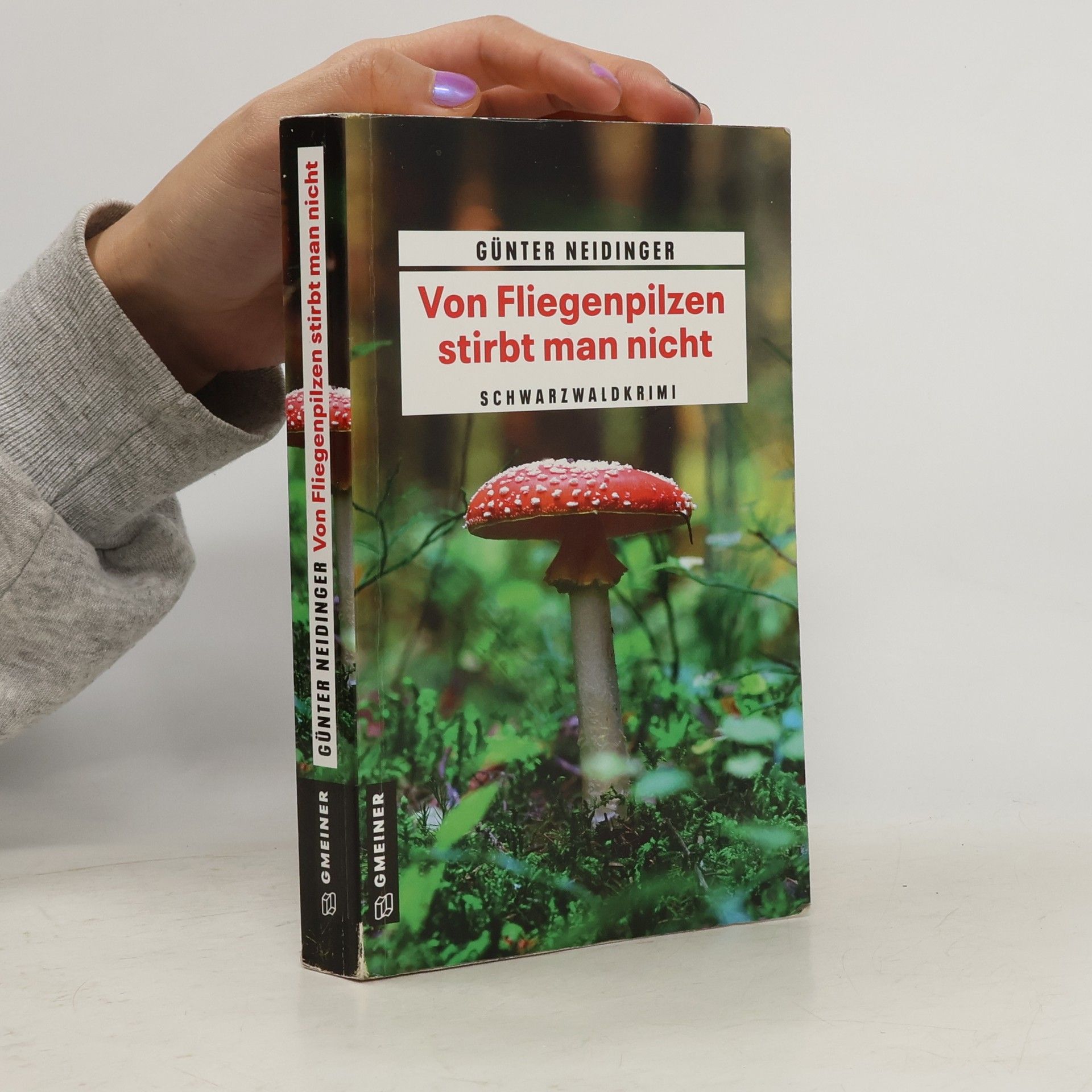 Günter Neidinger Von Fliegenpilzen stirbt man nicht