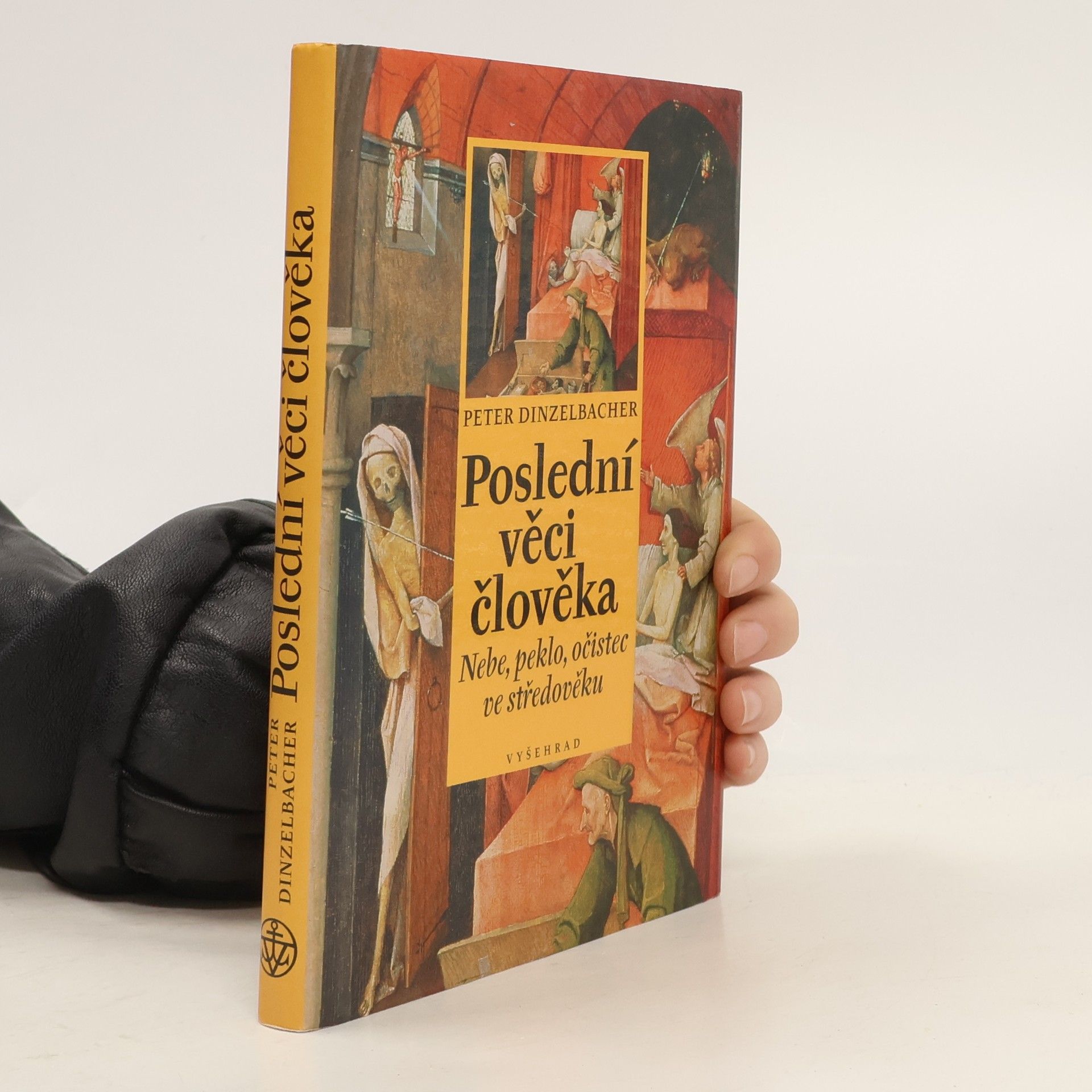 Peter Dinzelbacher Poslední věci člověka : nebe, peklo, očistec ve středověku