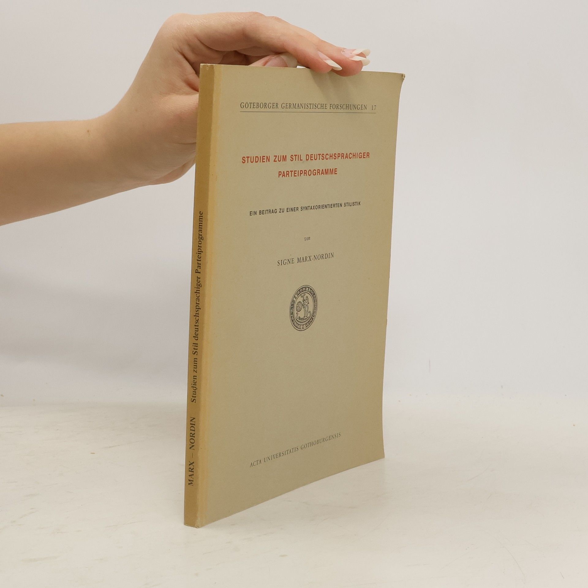 Signe Marx-Nordin Göteborger Germanistische Forschungen - 17: Studien zum Stil deutschsprachiger Parteiprogramme