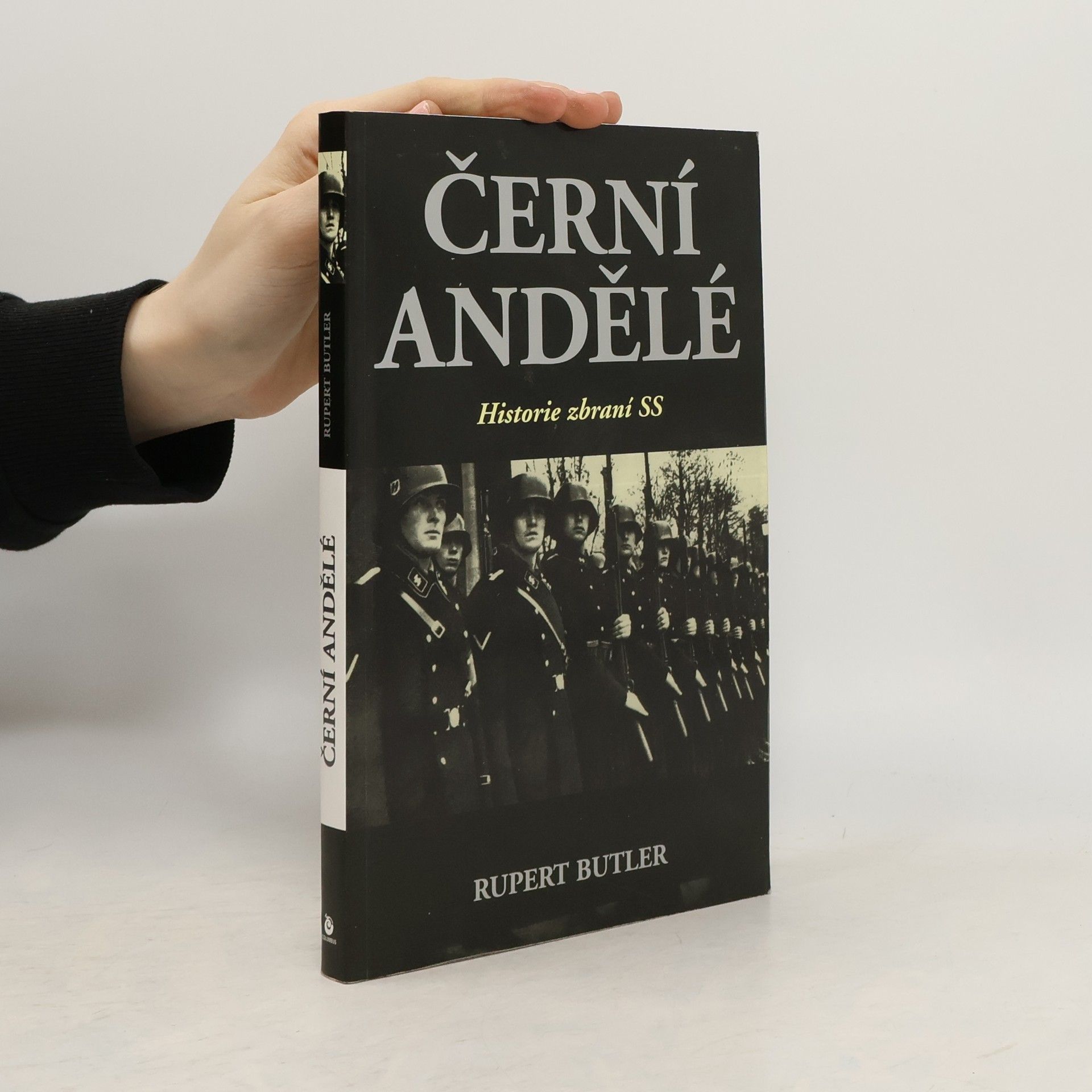 Rupert Butler Černí andělé. Historie zbraní SS