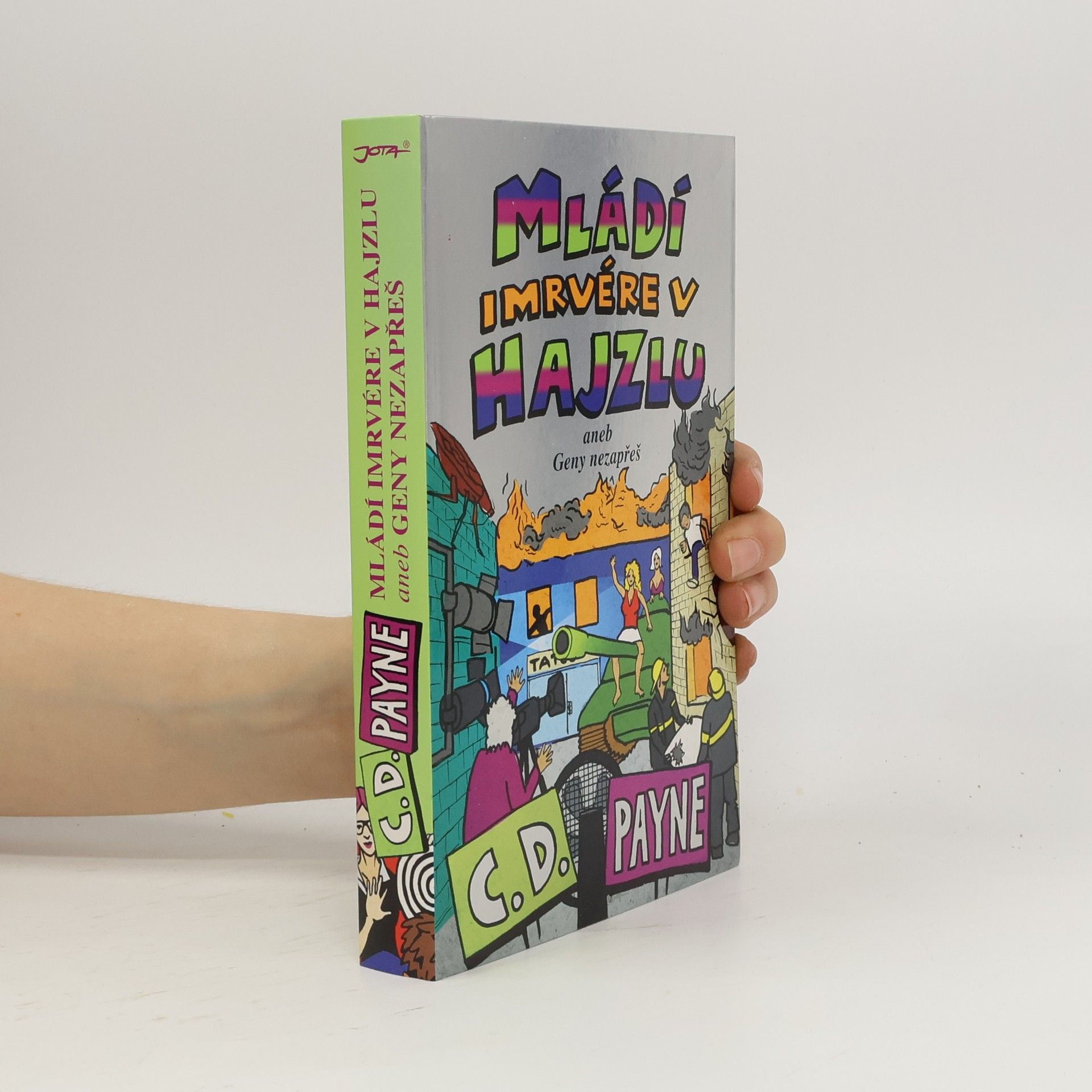 C. D. Payne Mládí imrvére v hajzlu. Aneb Geny nezapřeš