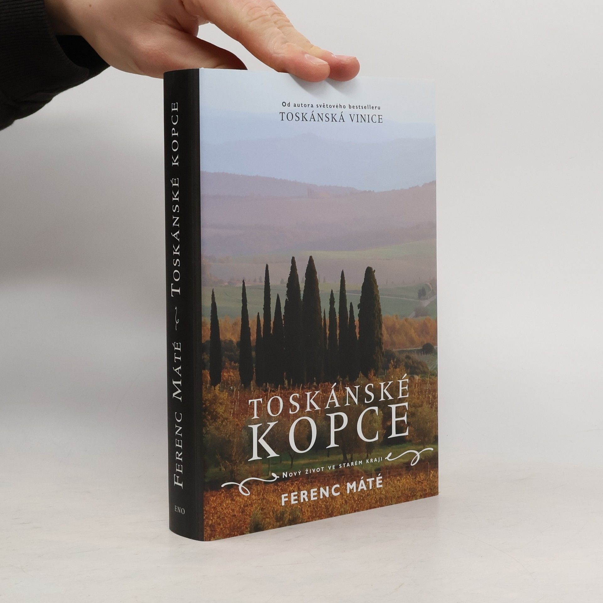 Ferenc Máté Toskánské kopce: Nový život ve starém kraji